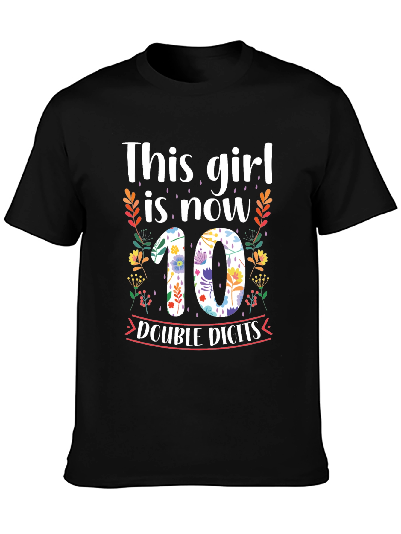 This Girl is Now 10 Double Digits Birthday Shirt - 3