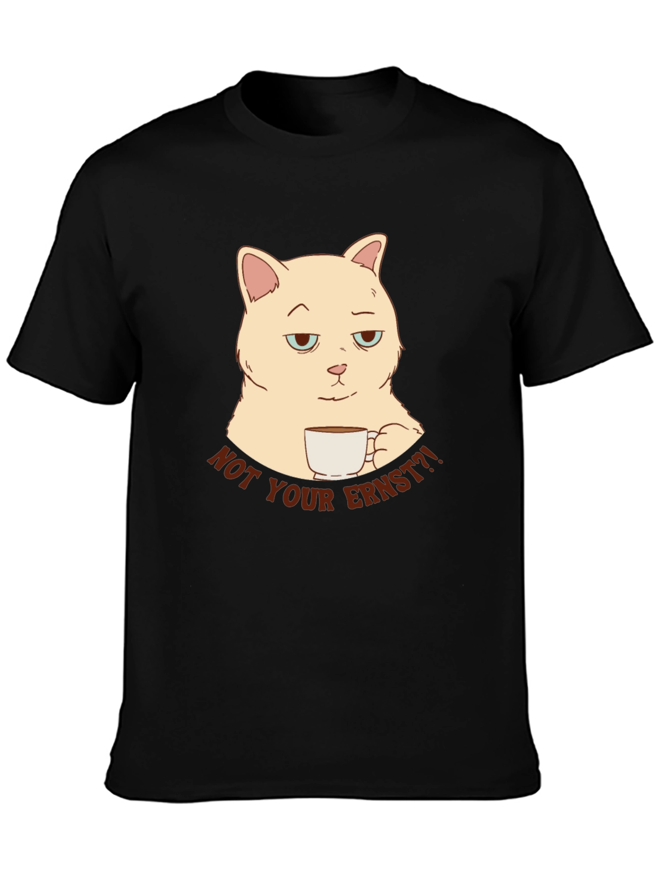Black Not Your Ernst Cat T-Shirt - Funny Graphic Tee view 3