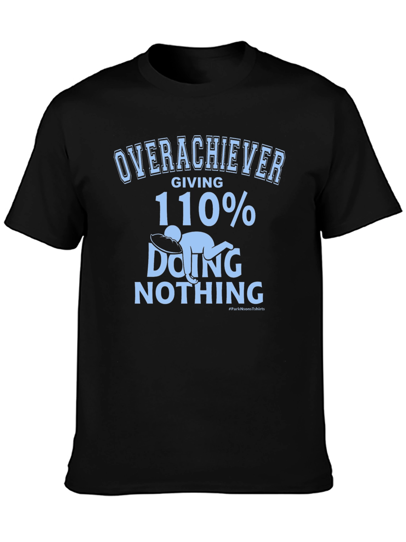 Black Overachiever 110% Doing Nothing Graphic Tee view 3