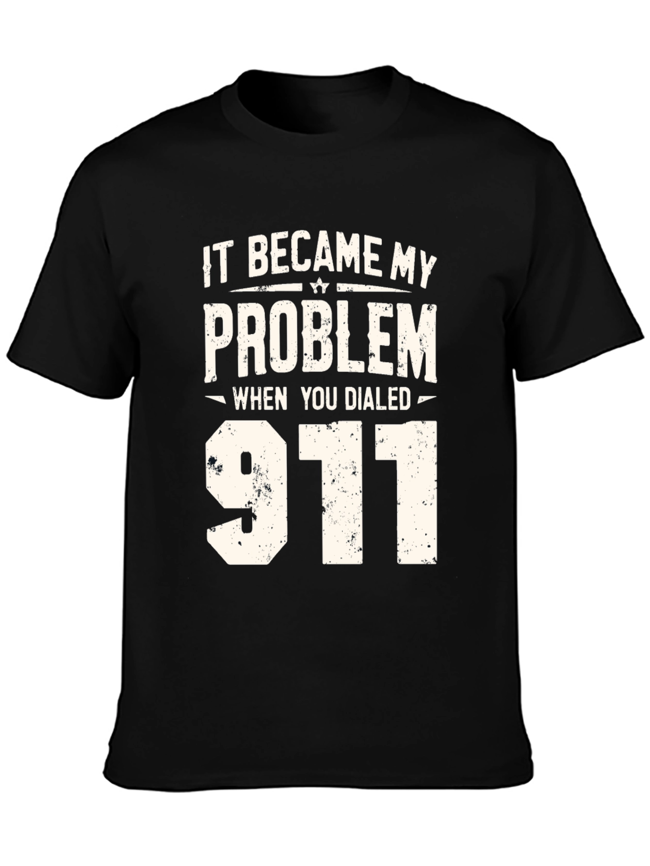 Black It Became My Problem 911 Black Graphic T-Shirt view 3