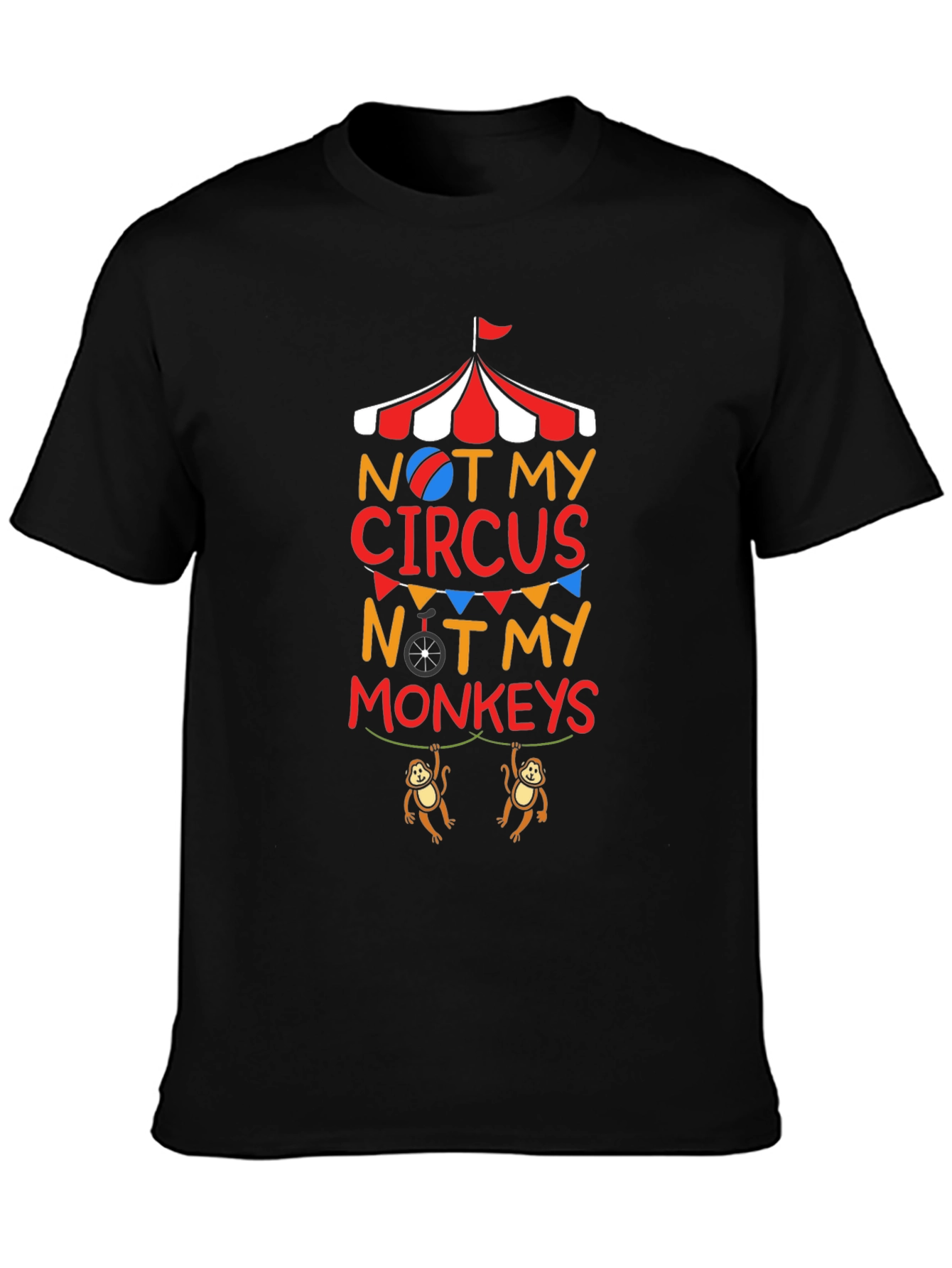 Black Not My Circus Not My Monkeys Graphic T-Shirt view 3