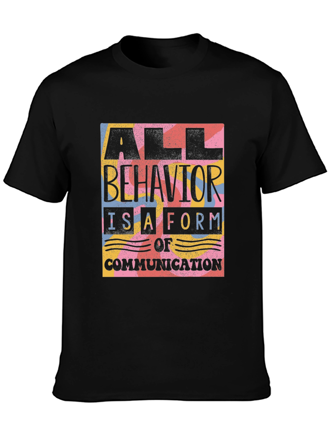 Black All Behavior is Communication Graphic Tee view 3