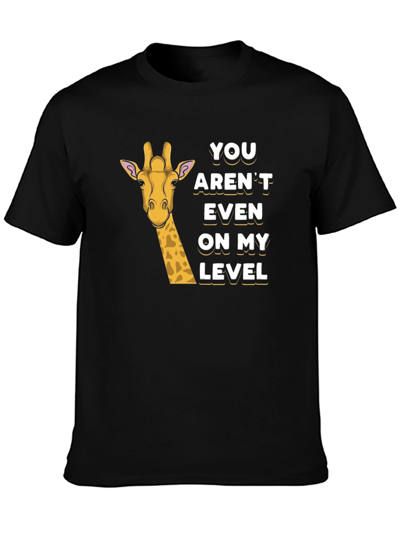 Black Funny Giraffe T-Shirt - You Aren't Even On My Level view 3