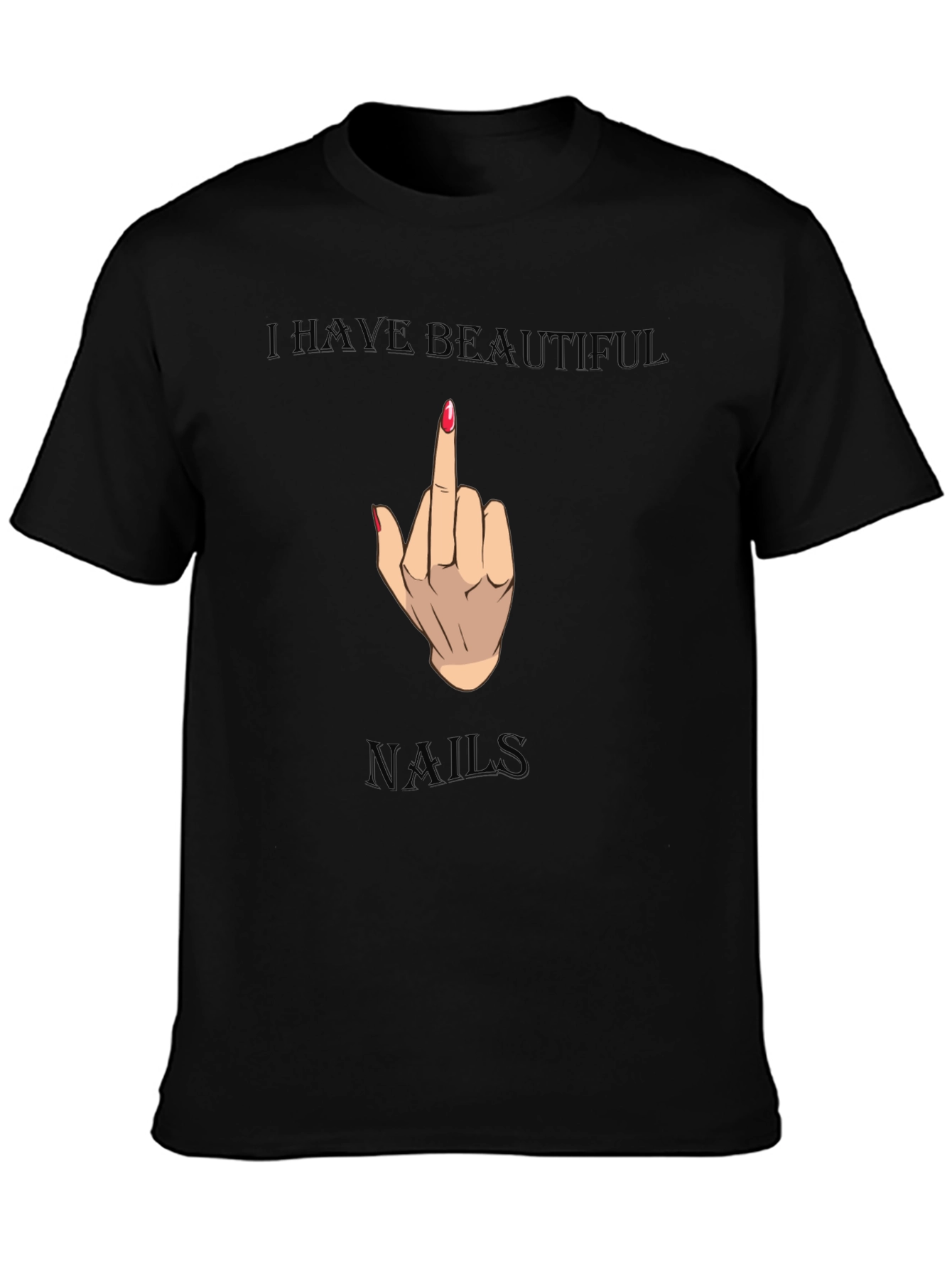 Black I Have Beautiful Nails Funny Graphic Tee view 3