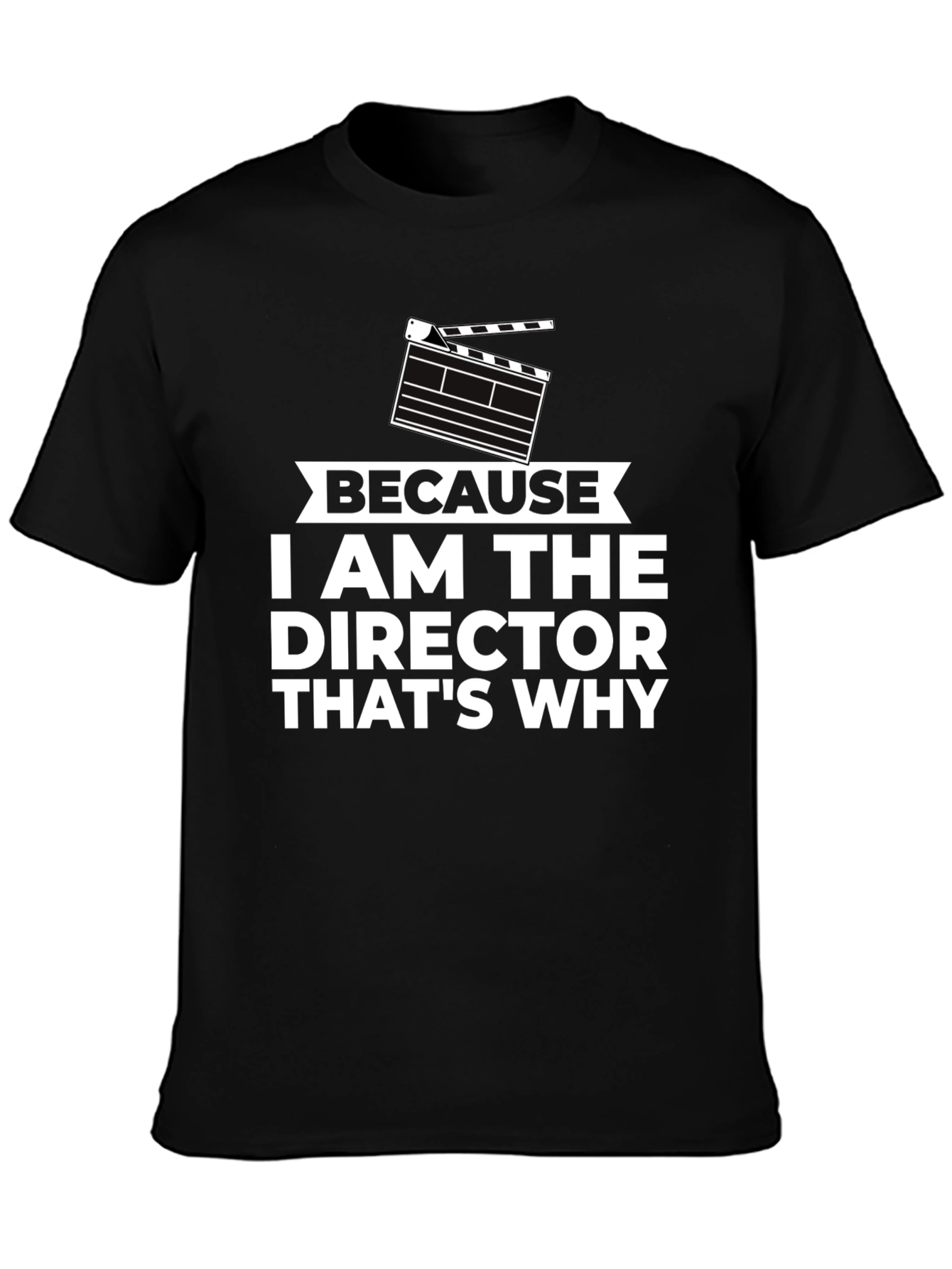 Black Director T-Shirt - Because I Am The Director view 3