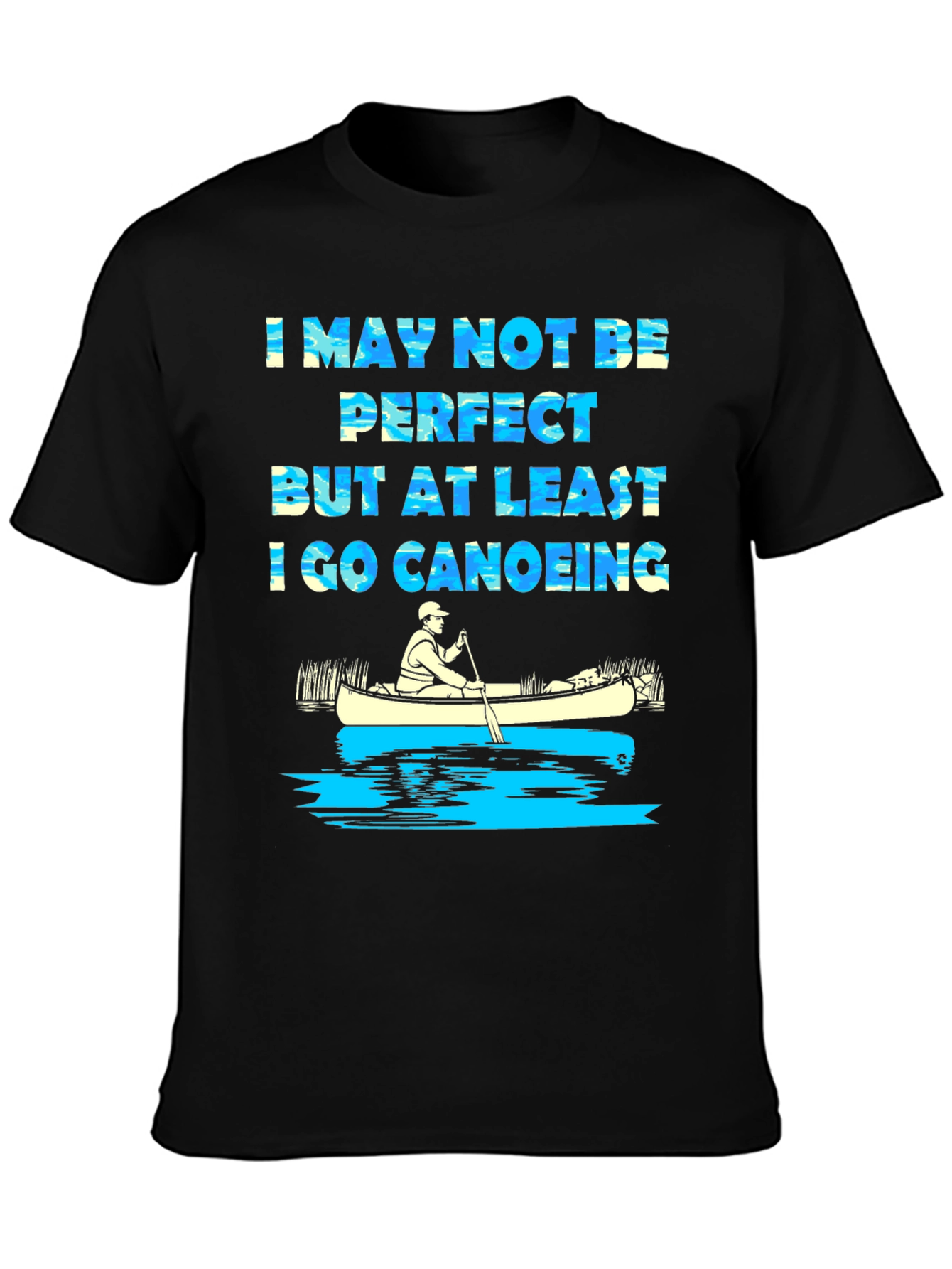 Black Funny Canoeing T-Shirt - I May Not Be Perfect Tee view 3