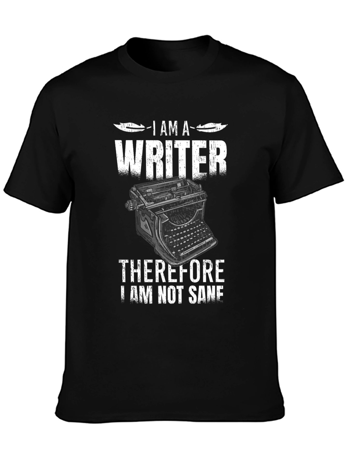 Black I am a Writer T-Shirt - Sarcastic Novelist Gift view 3