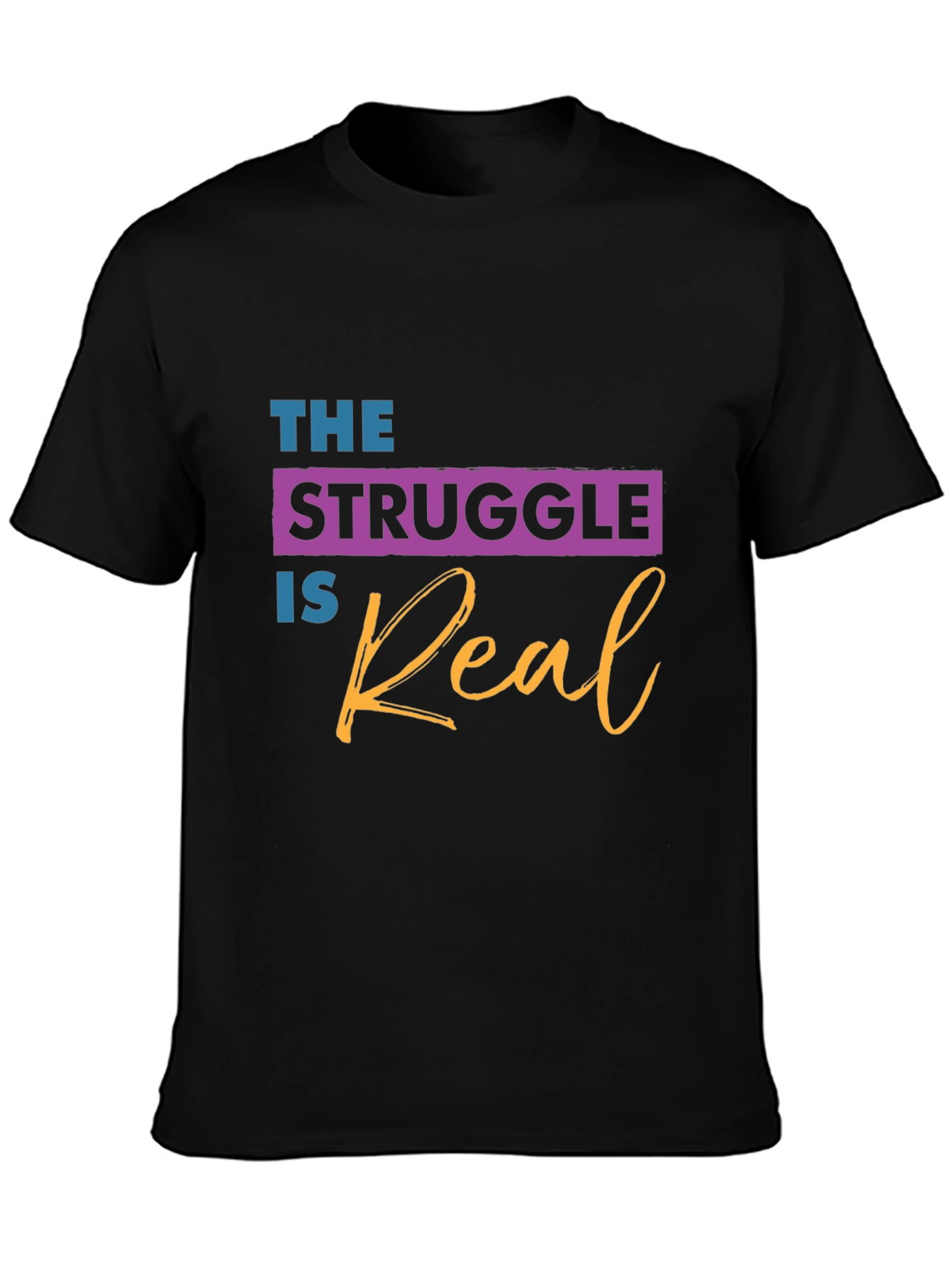 The Struggle is Real Graphic T-Shirt - 3