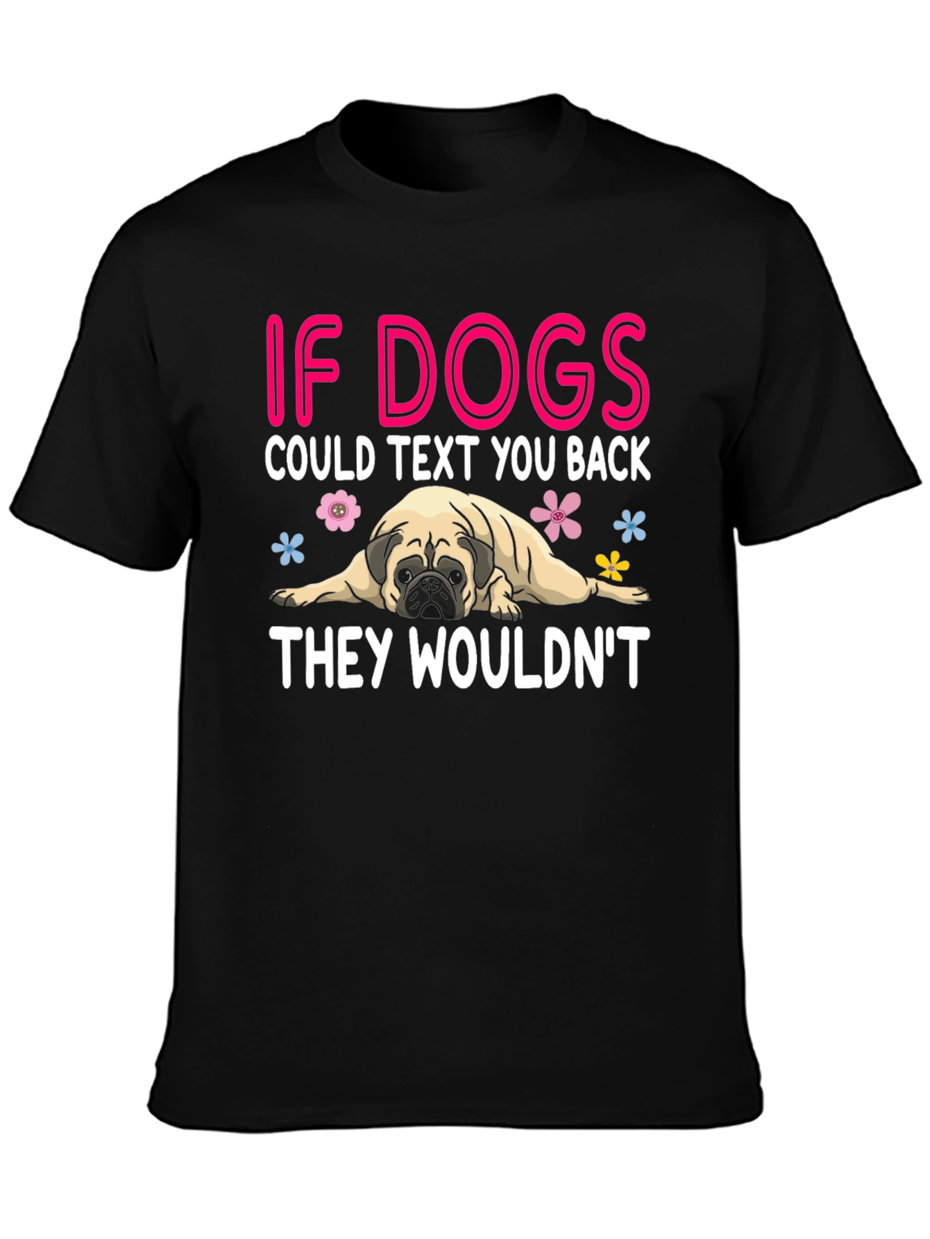 Black Funny Dog T-Shirt - If Dogs Could Text view 3