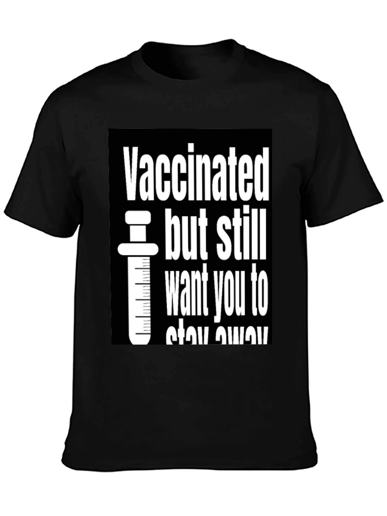 Black Vaccinated But Still Want You To Stay Away T-Shirt view 3