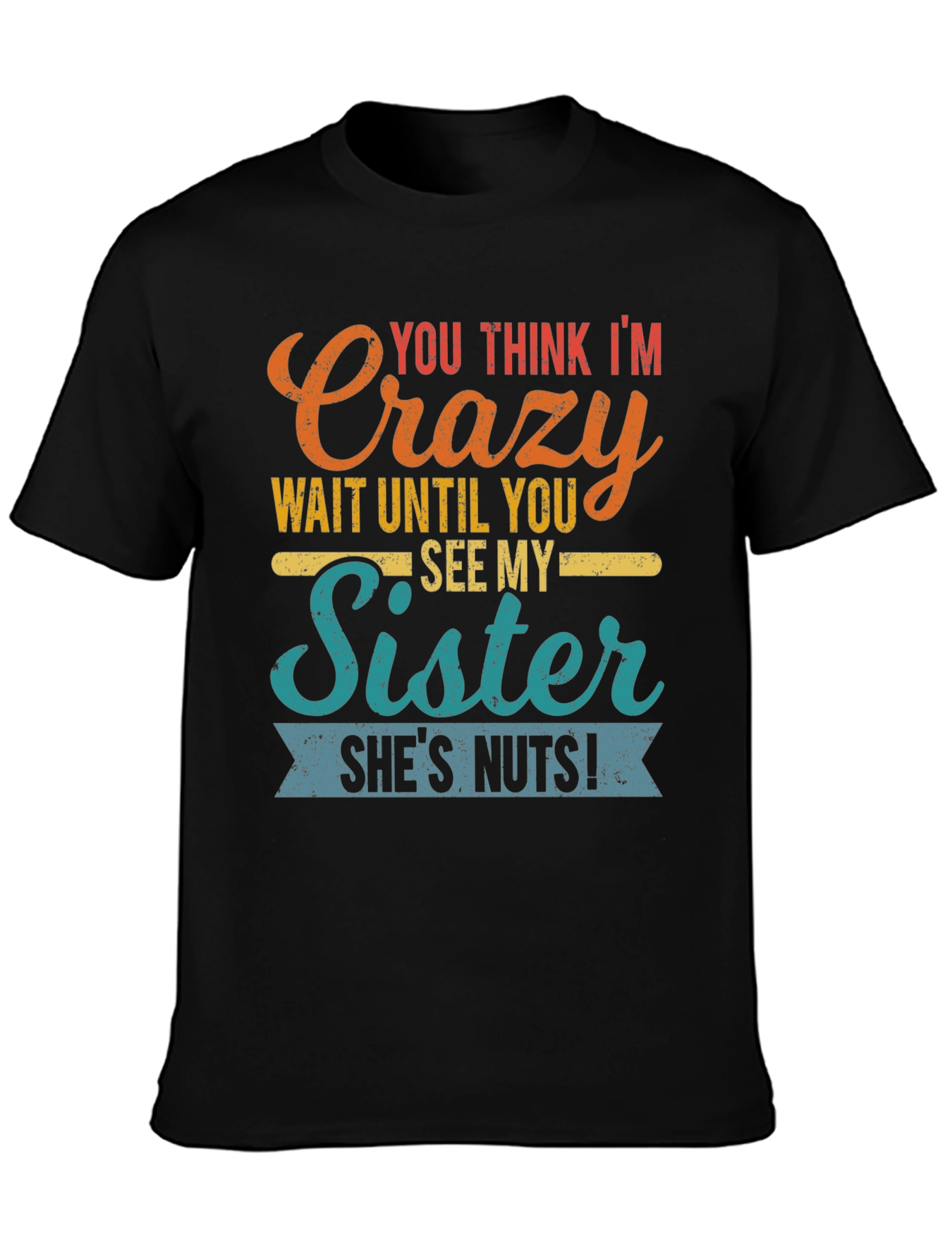 Black Crazy Sister Tee - Funny Novelty Graphic T-Shirt view 3