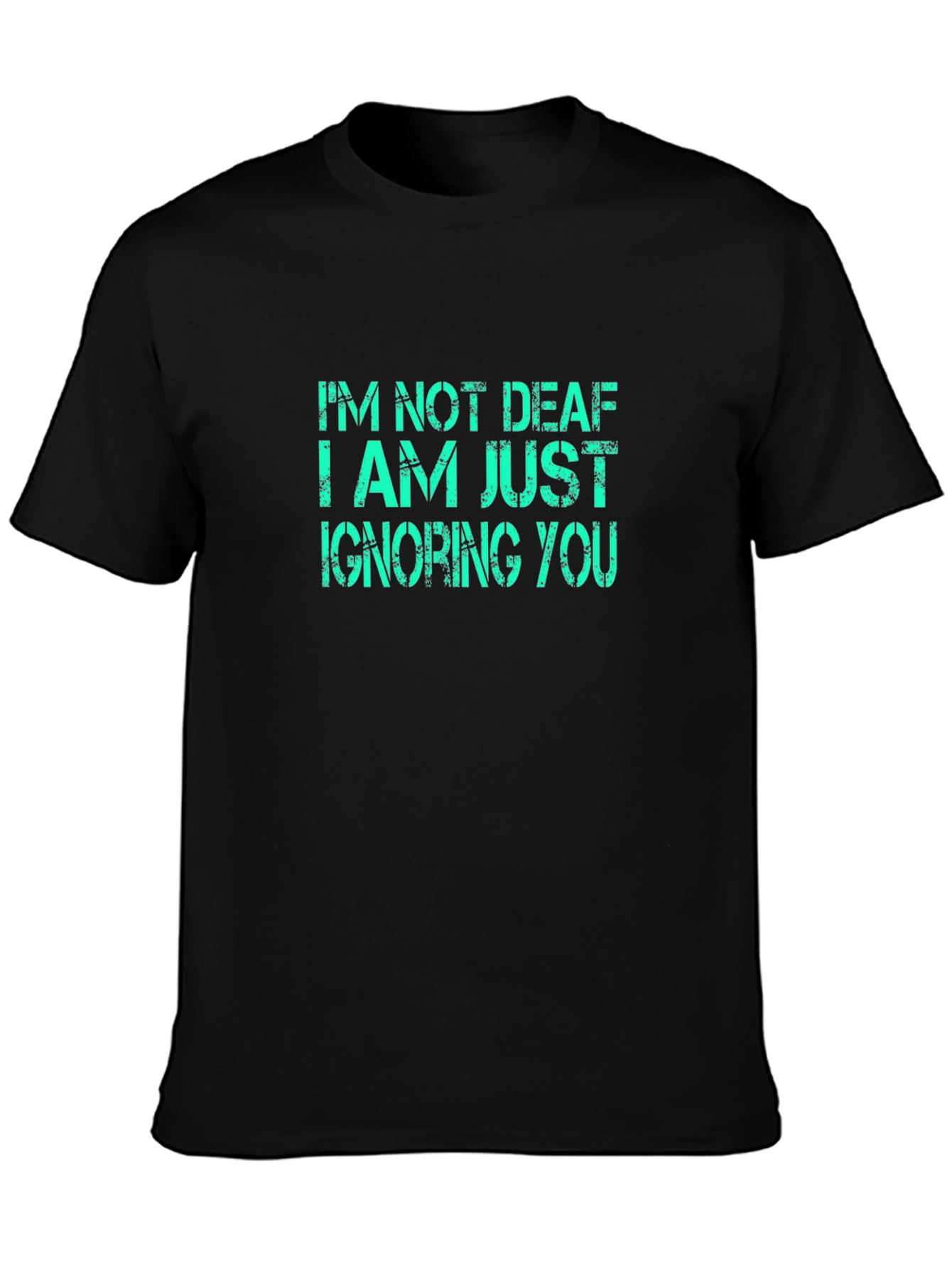 Black Funny Sarcastic Graphic T-Shirt - I'm Not Deaf view 3