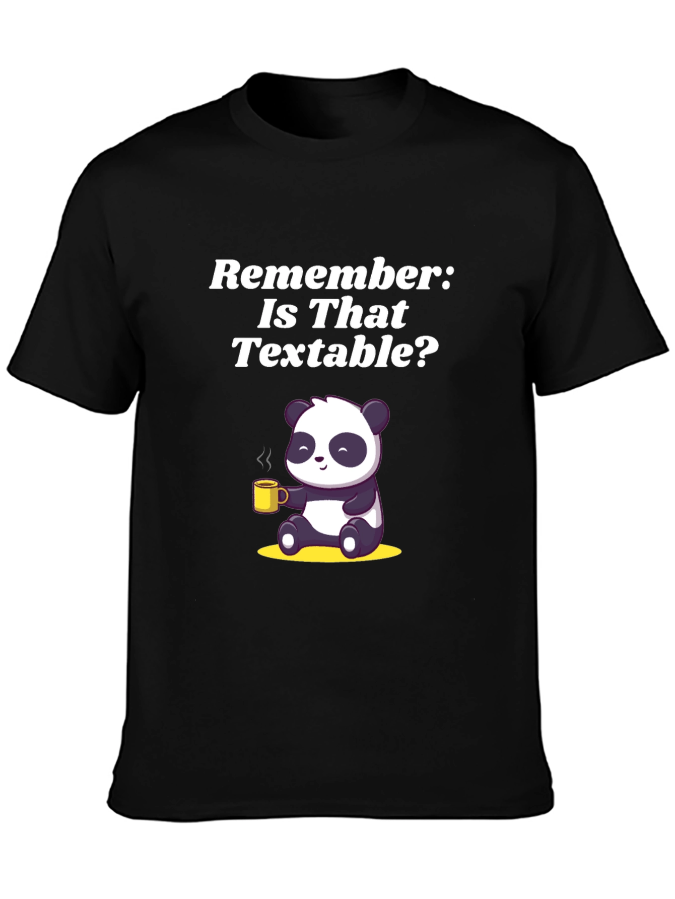 Black Is That Textable Panda Graphic Tee - Funny T-Shirt view 3