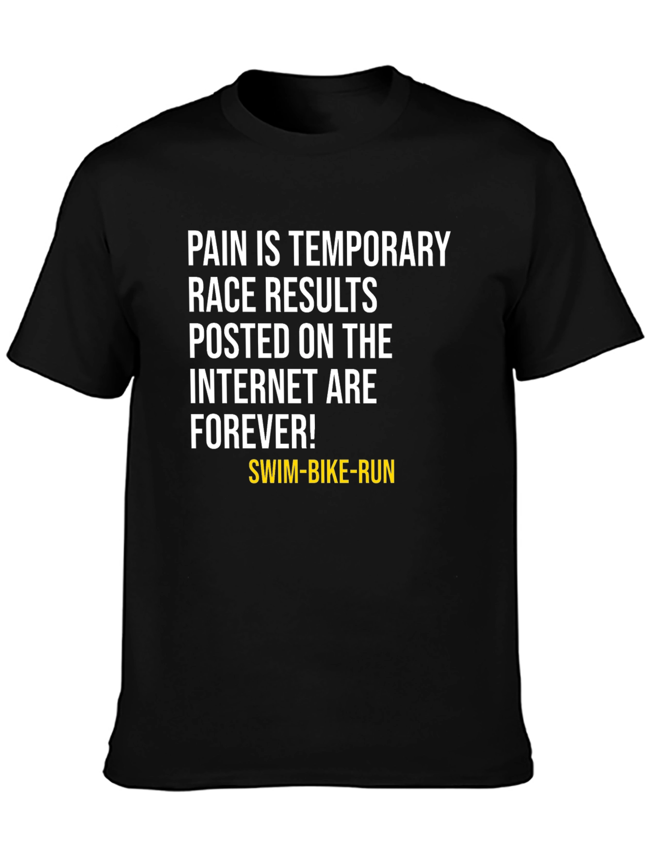 Black Funny Triathlon T-Shirt - Race Results Last Forever view 3