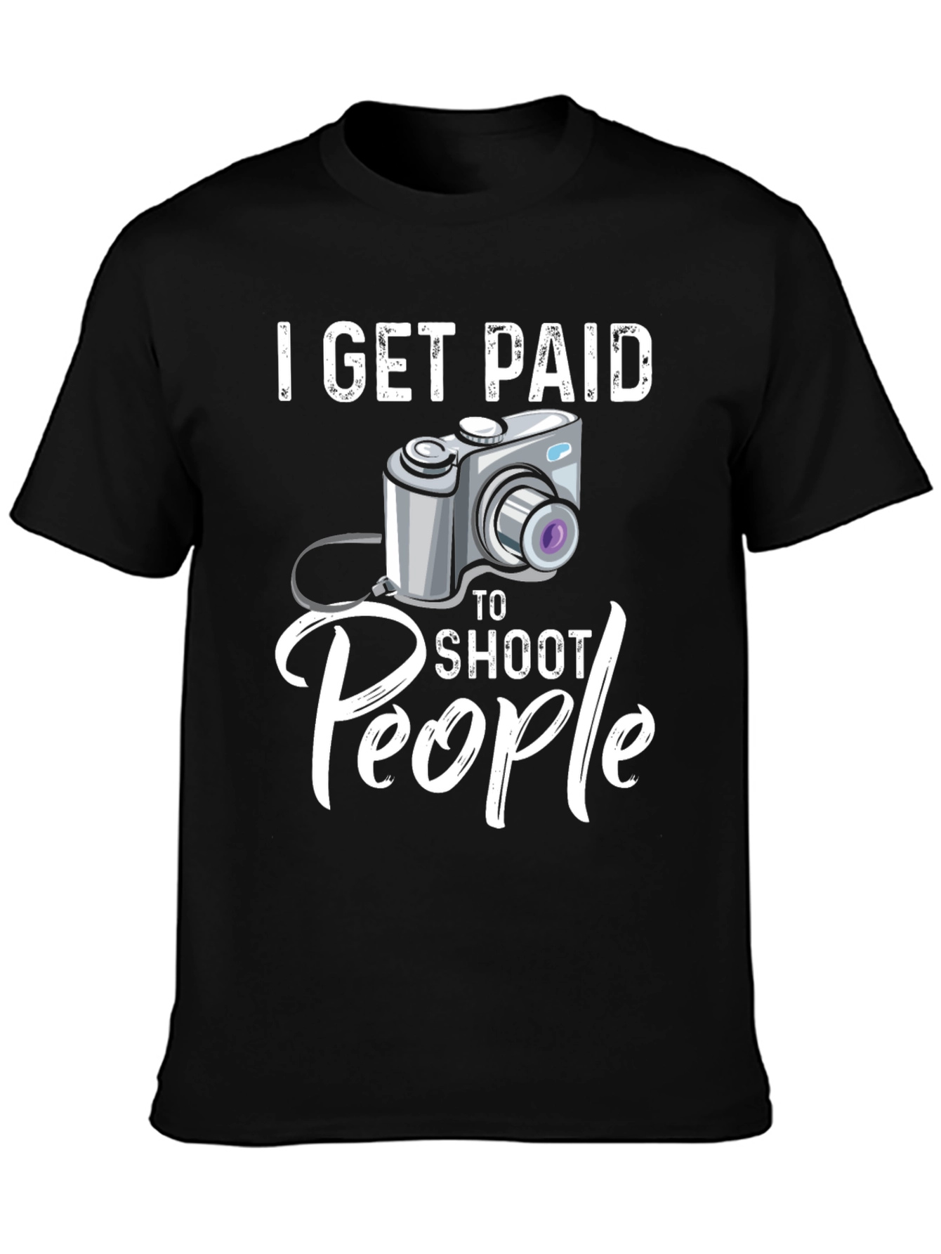 Black I Get Paid to Shoot People Funny Photographer T-Shirt view 3