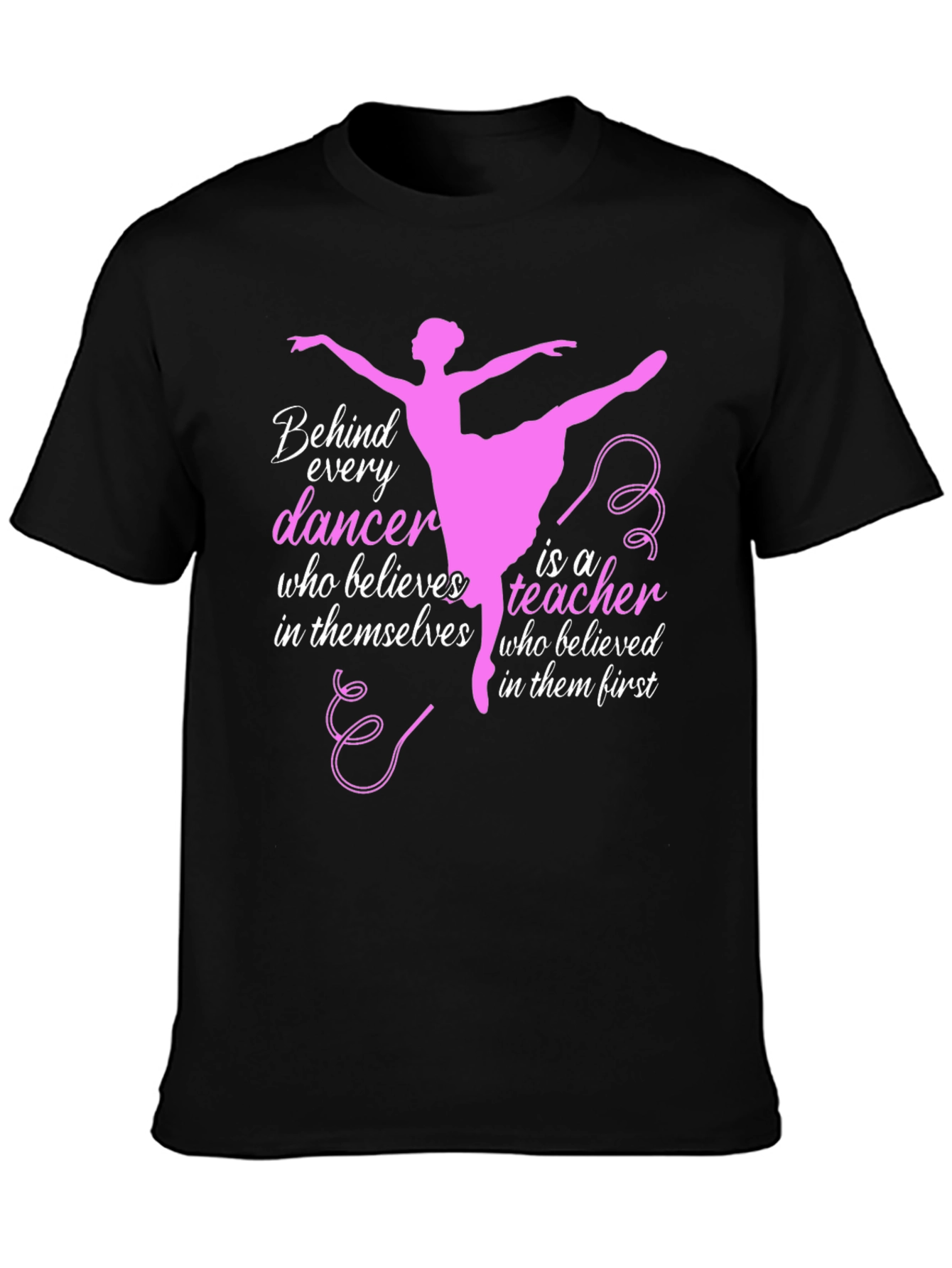 Black Ballet Teacher T-Shirt - Behind Every Dancer view 3