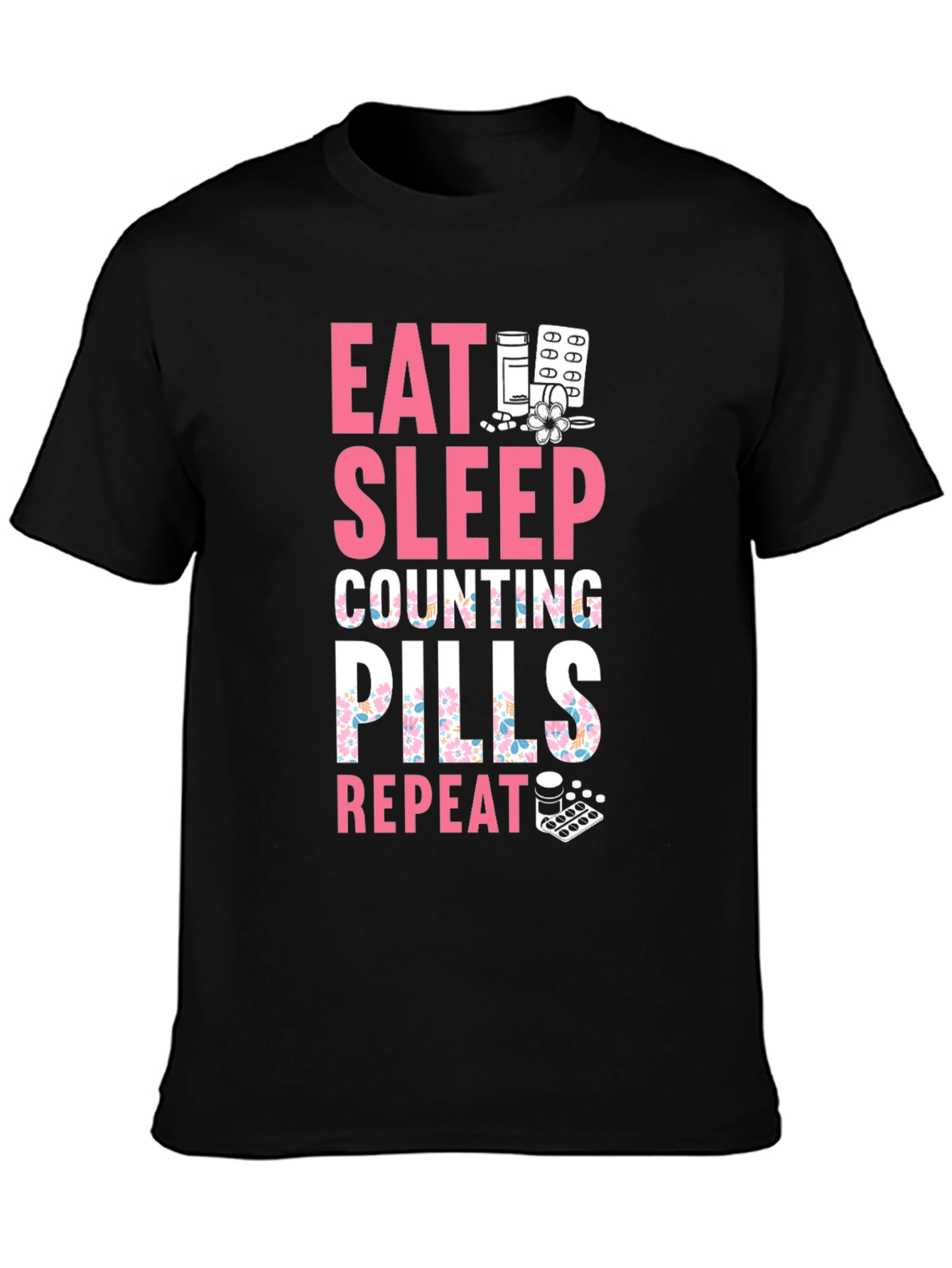 Black Eat Sleep Counting Pills Funny T-Shirt view 3