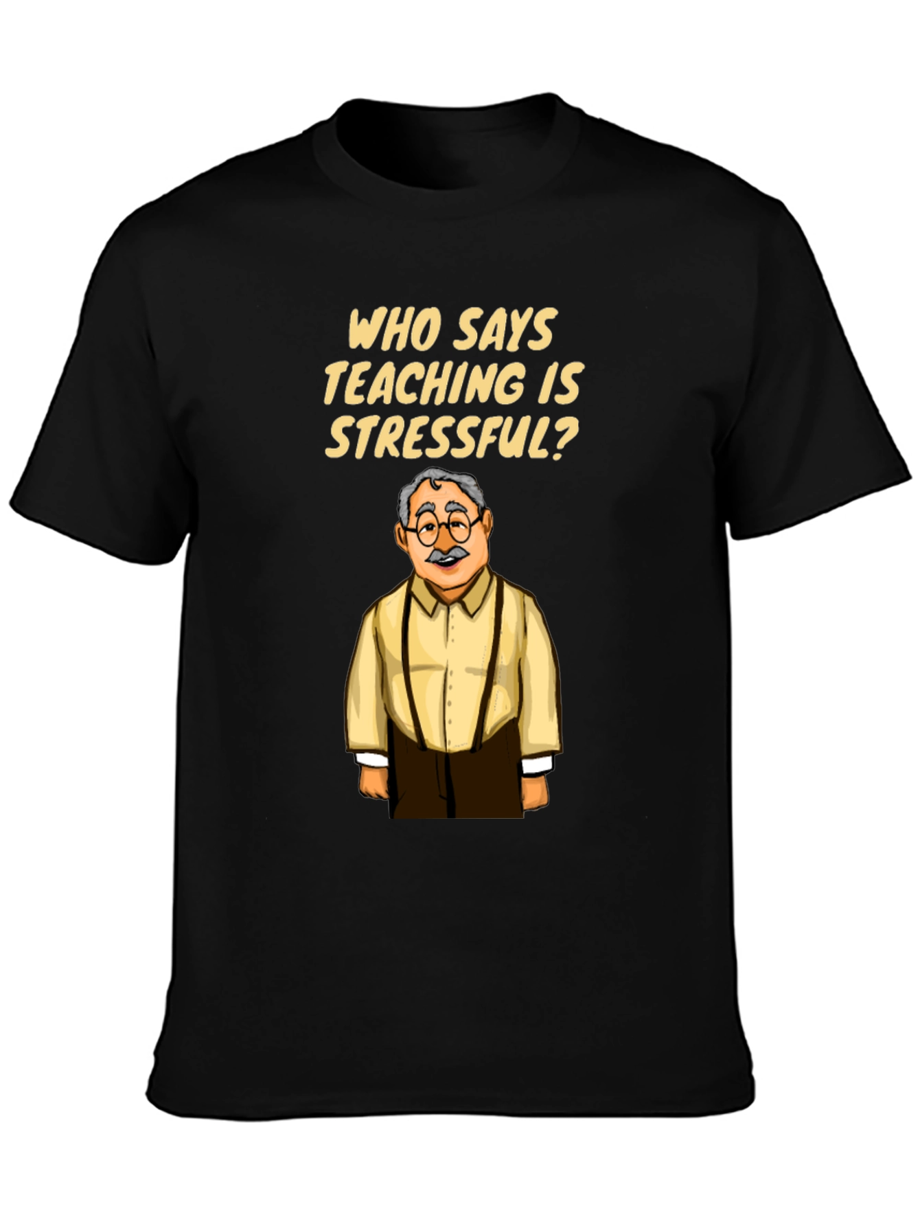 Black Funny Teacher T-Shirt: Teaching is Stressful? view 3