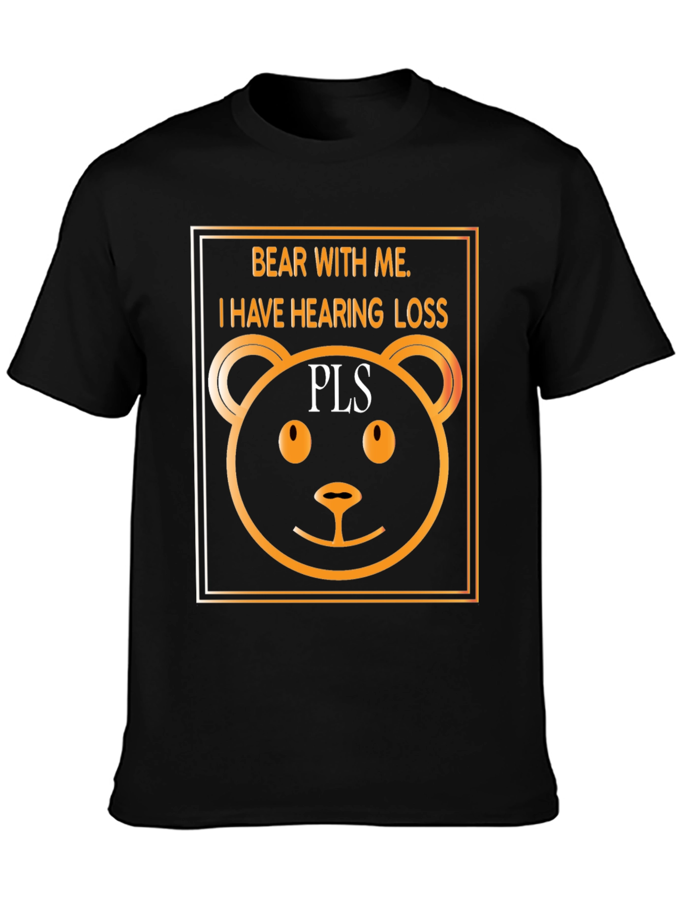 Black Bear With Me Hearing Loss T-Shirt view 3