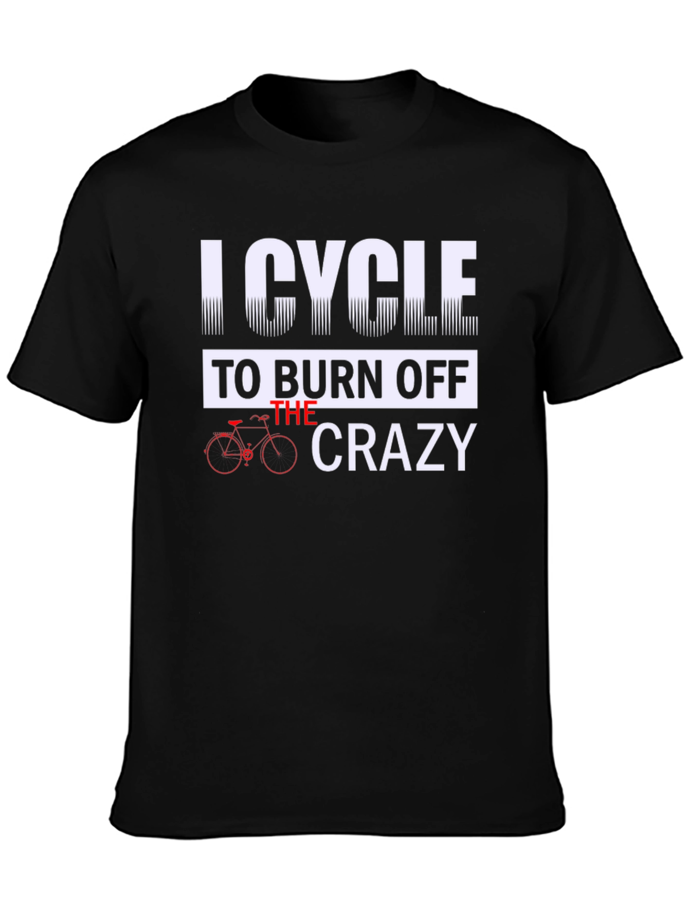 Black I Cycle to Burn Off the Crazy Graphic Tee view 3