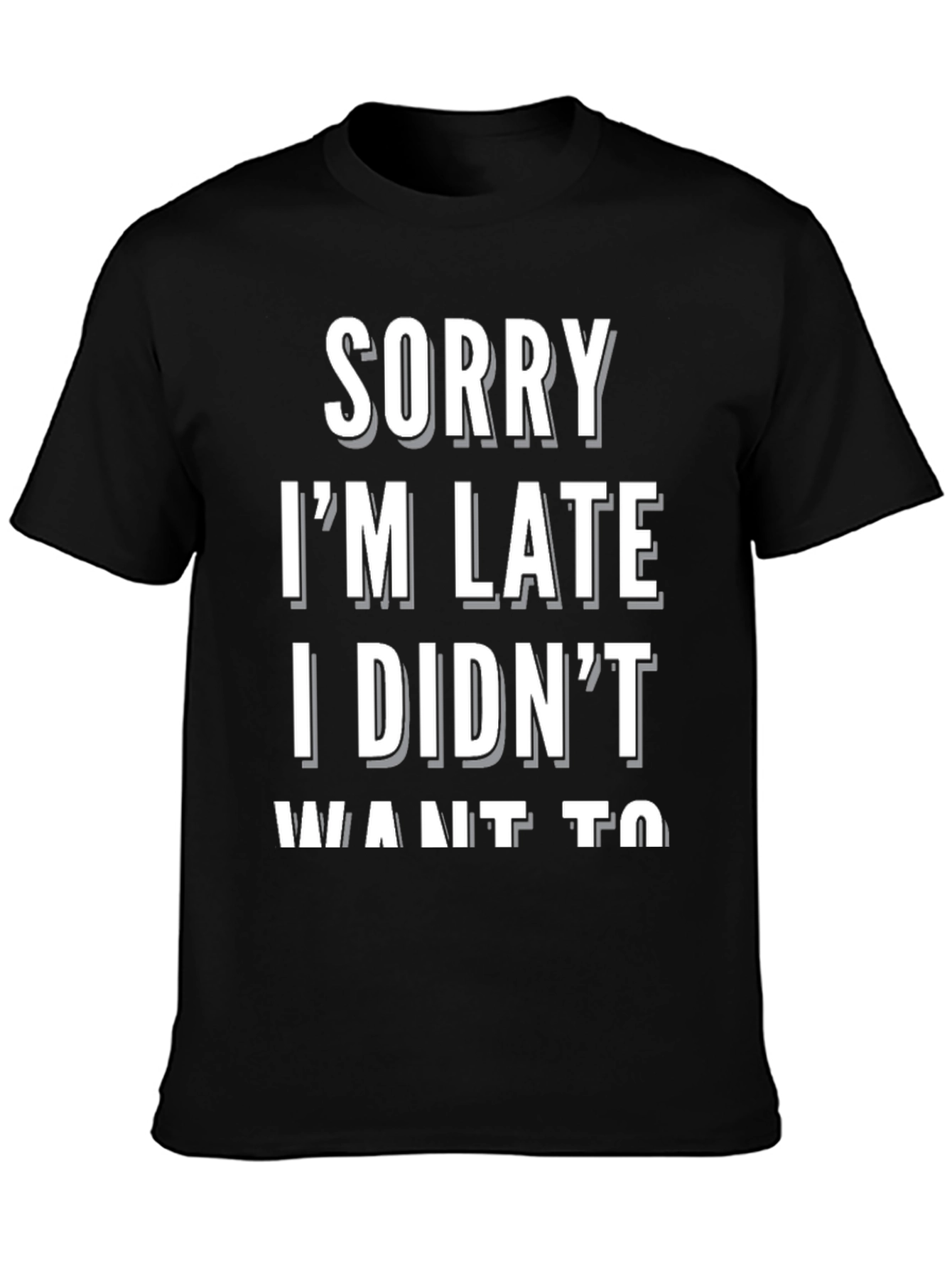 Black Funny "Sorry I'm Late" Graphic Tee view 3