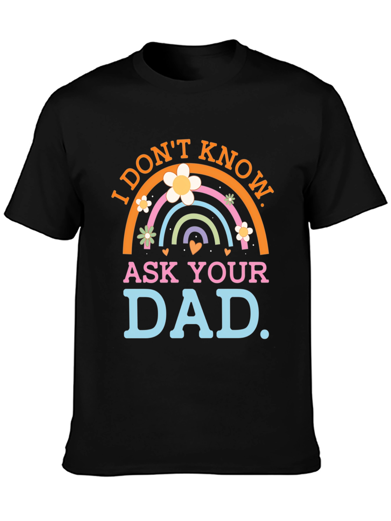 Black I Don't Know, Ask Your Dad T-Shirt view 3