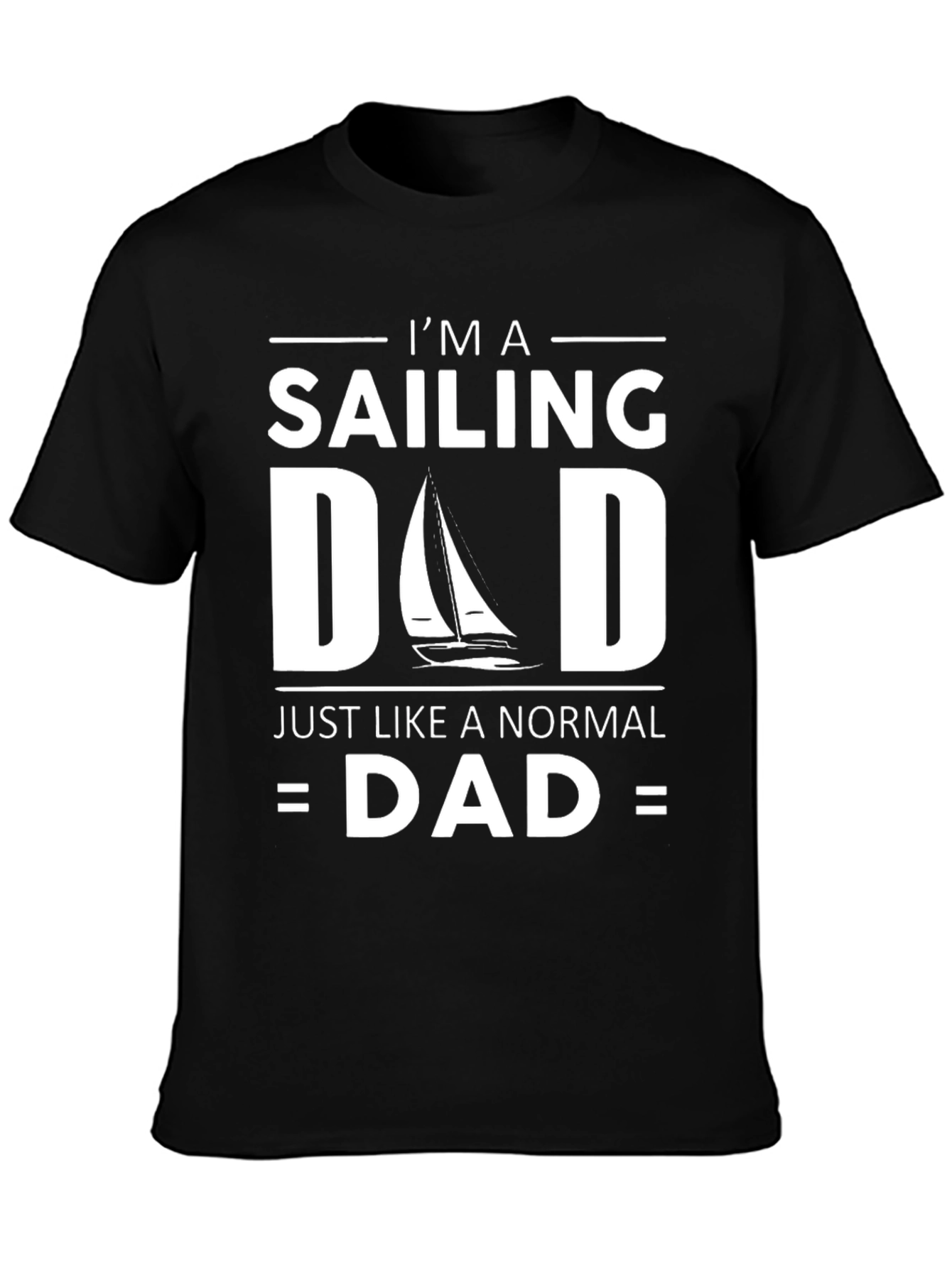Black Sailing Dad T-Shirt - Just Like a Normal Dad Funny Tee view 3