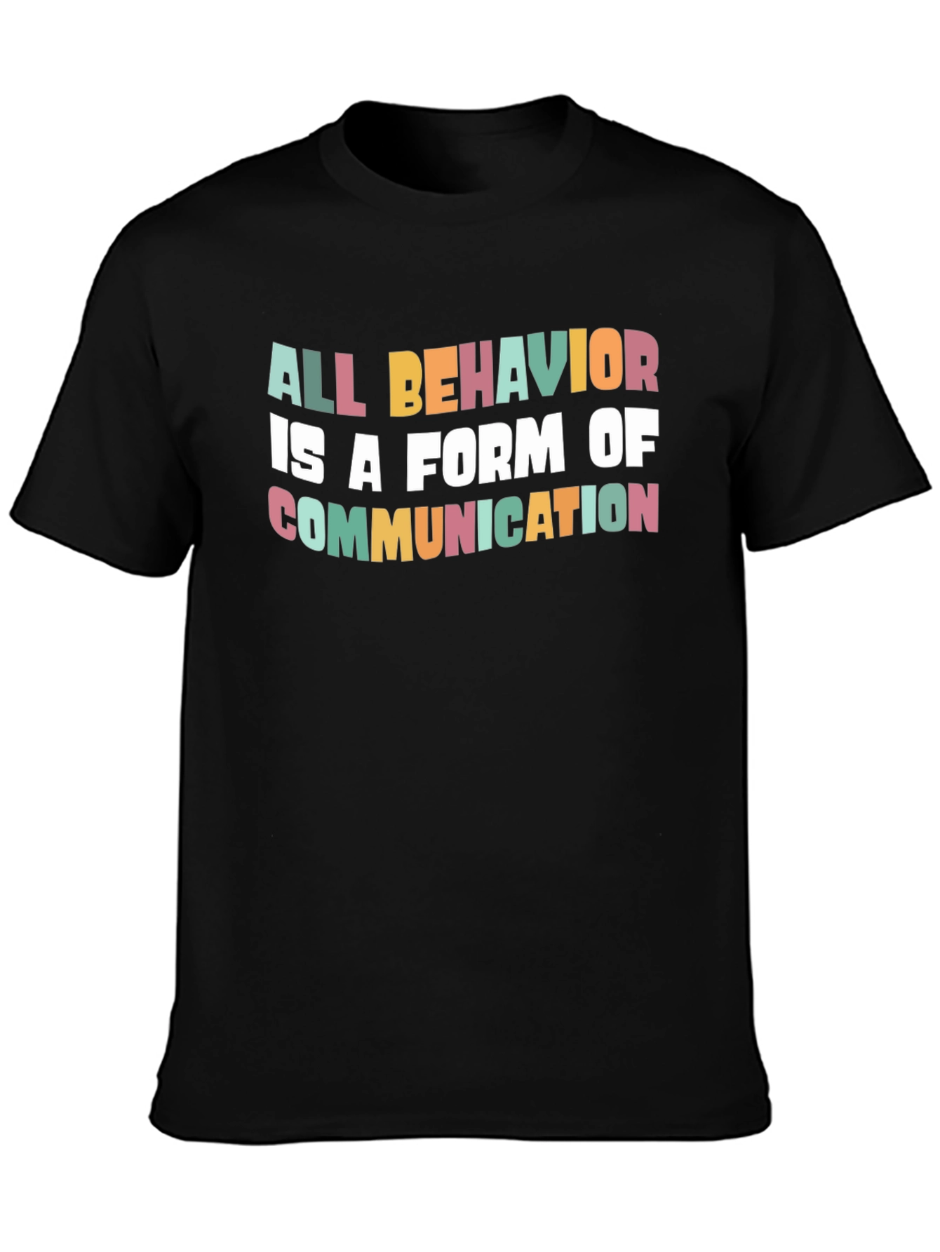 Black All Behavior is Communication Graphic Tee view 3