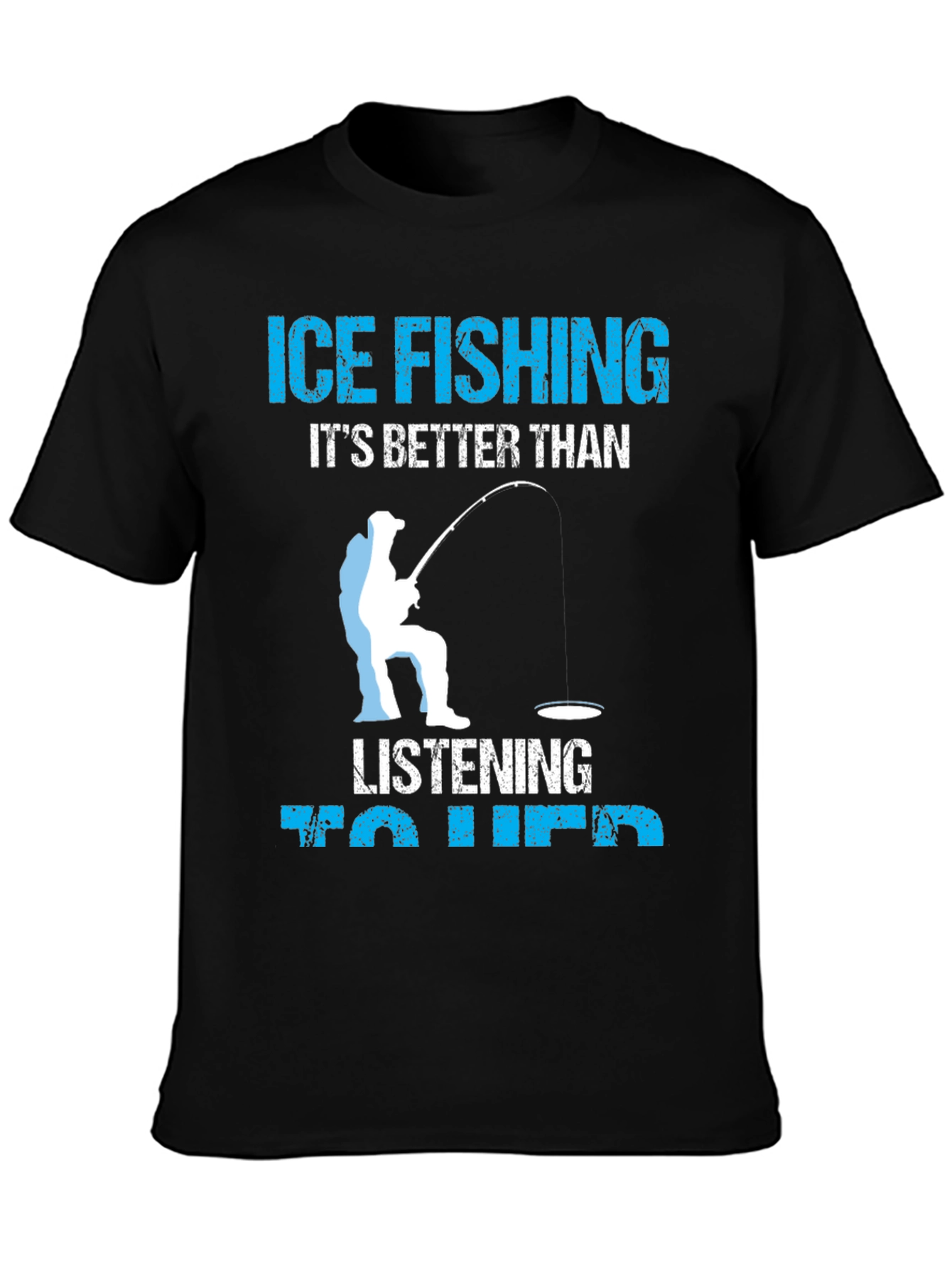 Black Ice Fishing Better Than Her T-Shirt view 3