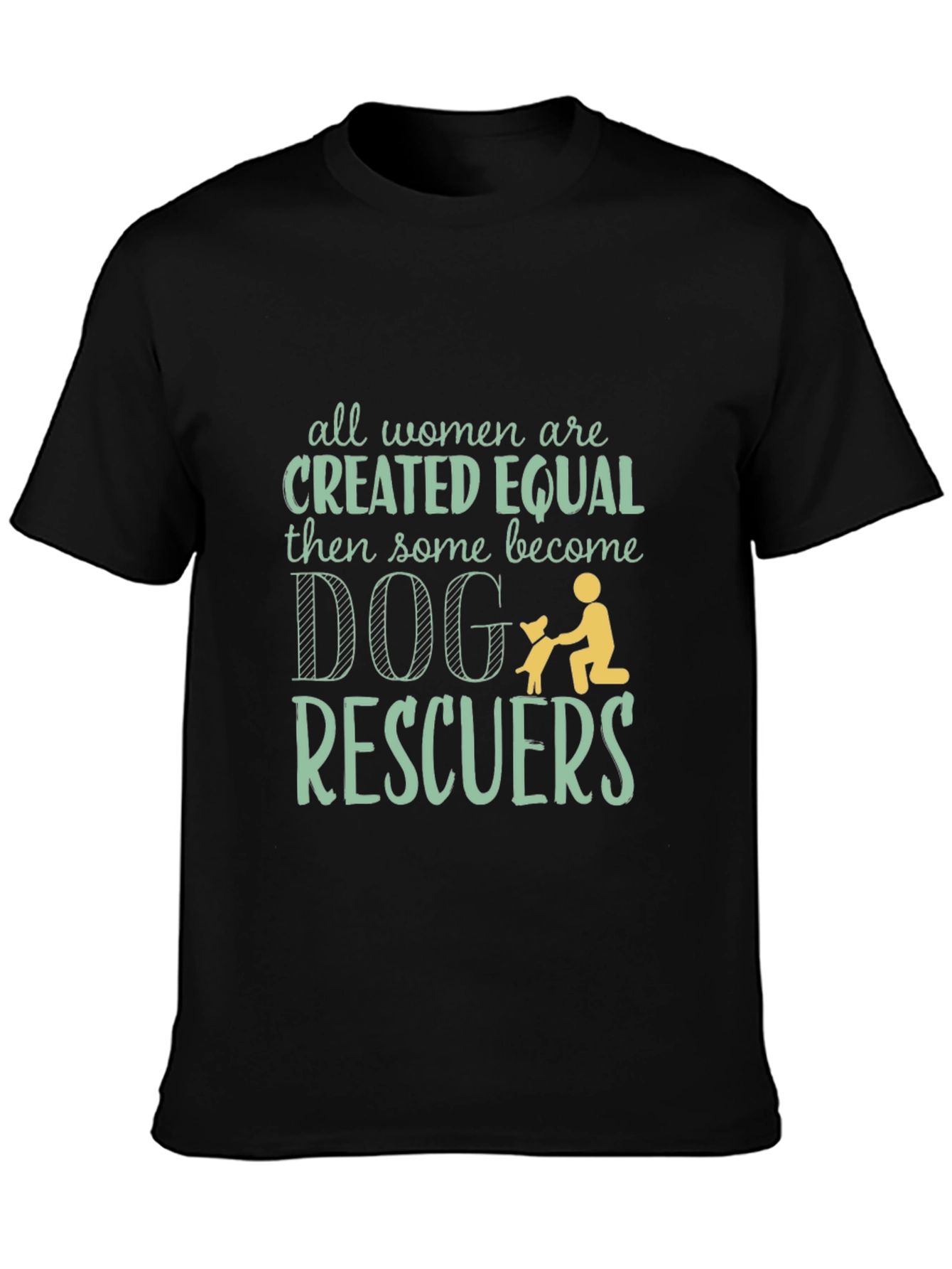 Black Dog Rescuer Tee - All Women Are Created Equal T-Shirt view 3