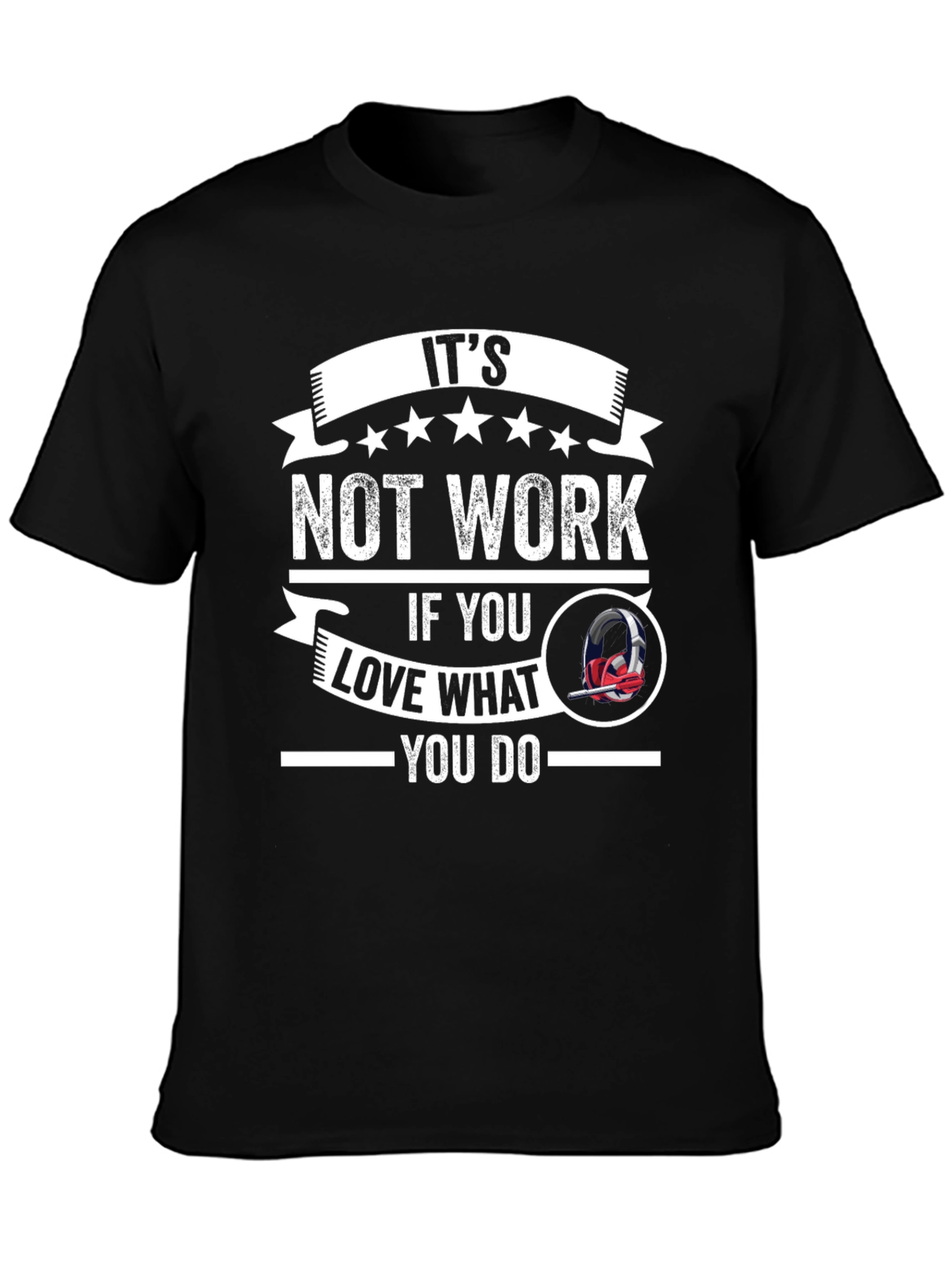 Black It's Not Work T-Shirt - Love What You Do Graphic Tee view 3