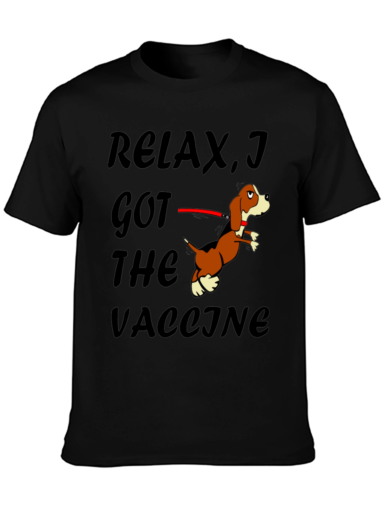 Black Relax I Got The Vaccine Funny Dog T-Shirt view 3