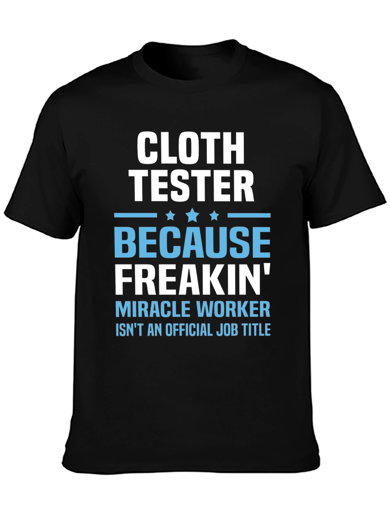 Black Cloth Tester Funny Job Title T-Shirt view 3