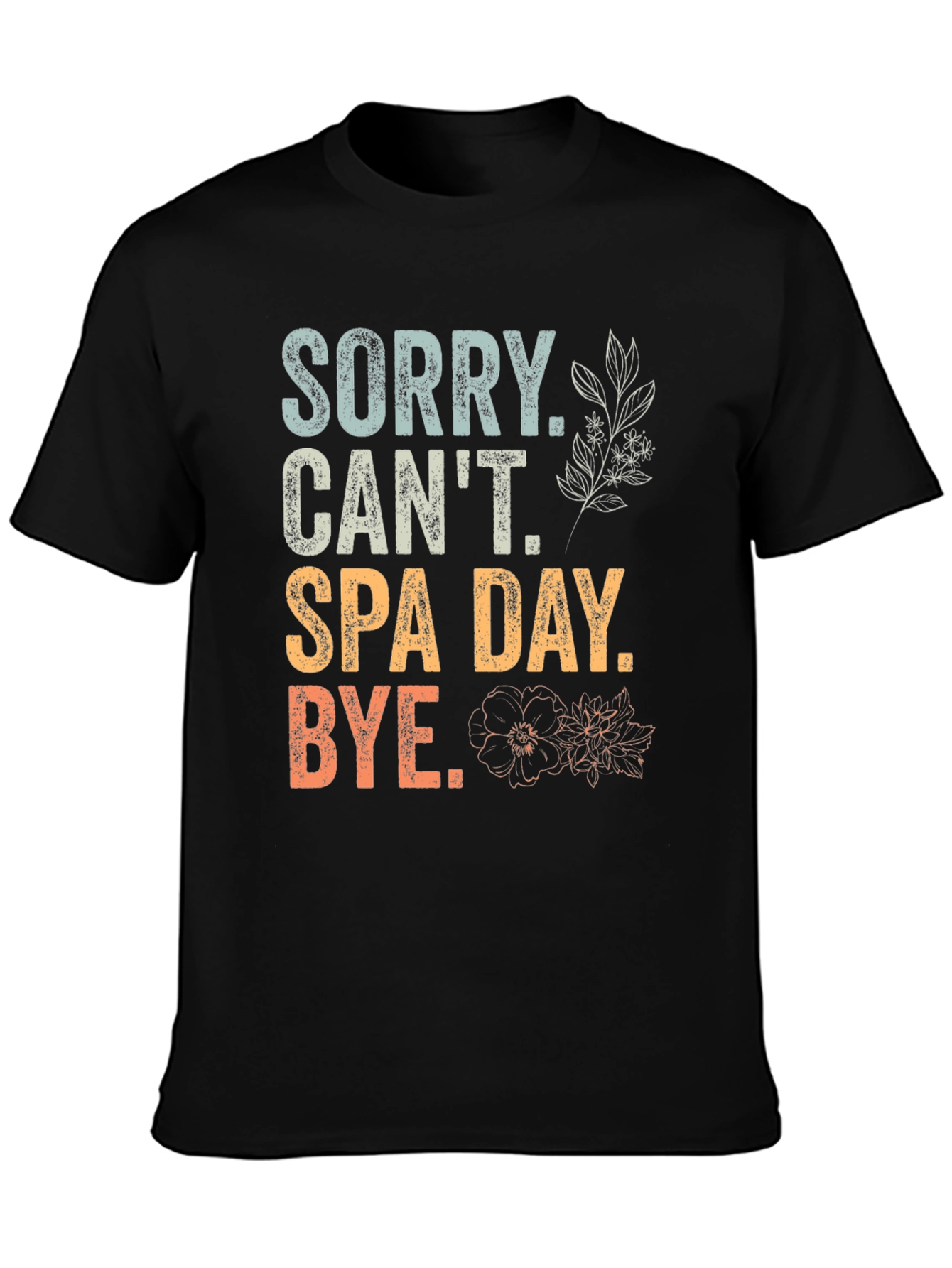 Black Sorry Can't Spa Day T-Shirt view 3