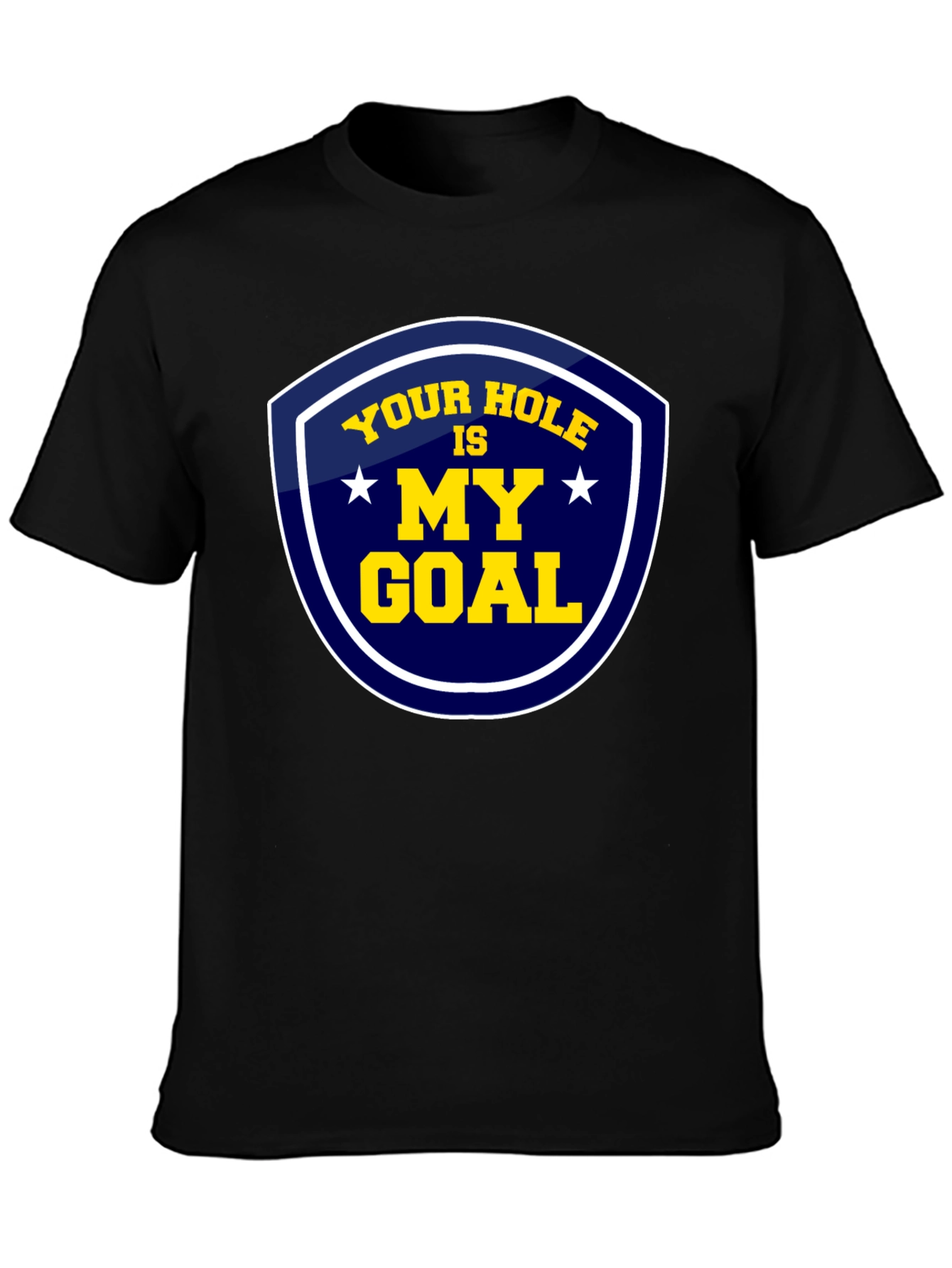 Black Your Hole Is My Goal Graphic T-Shirt view 3
