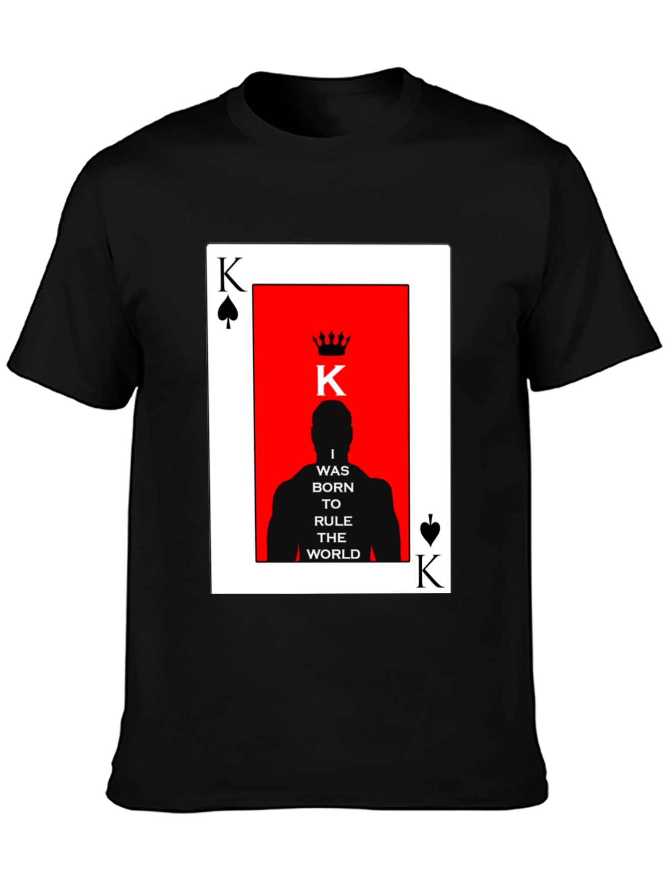 Black King of Spades T-Shirt - Born to Rule the World view 3