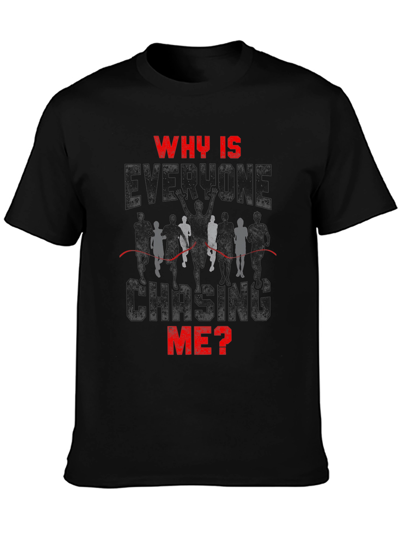 Black Why Is Everyone Chasing Me? Runner T-Shirt view 3