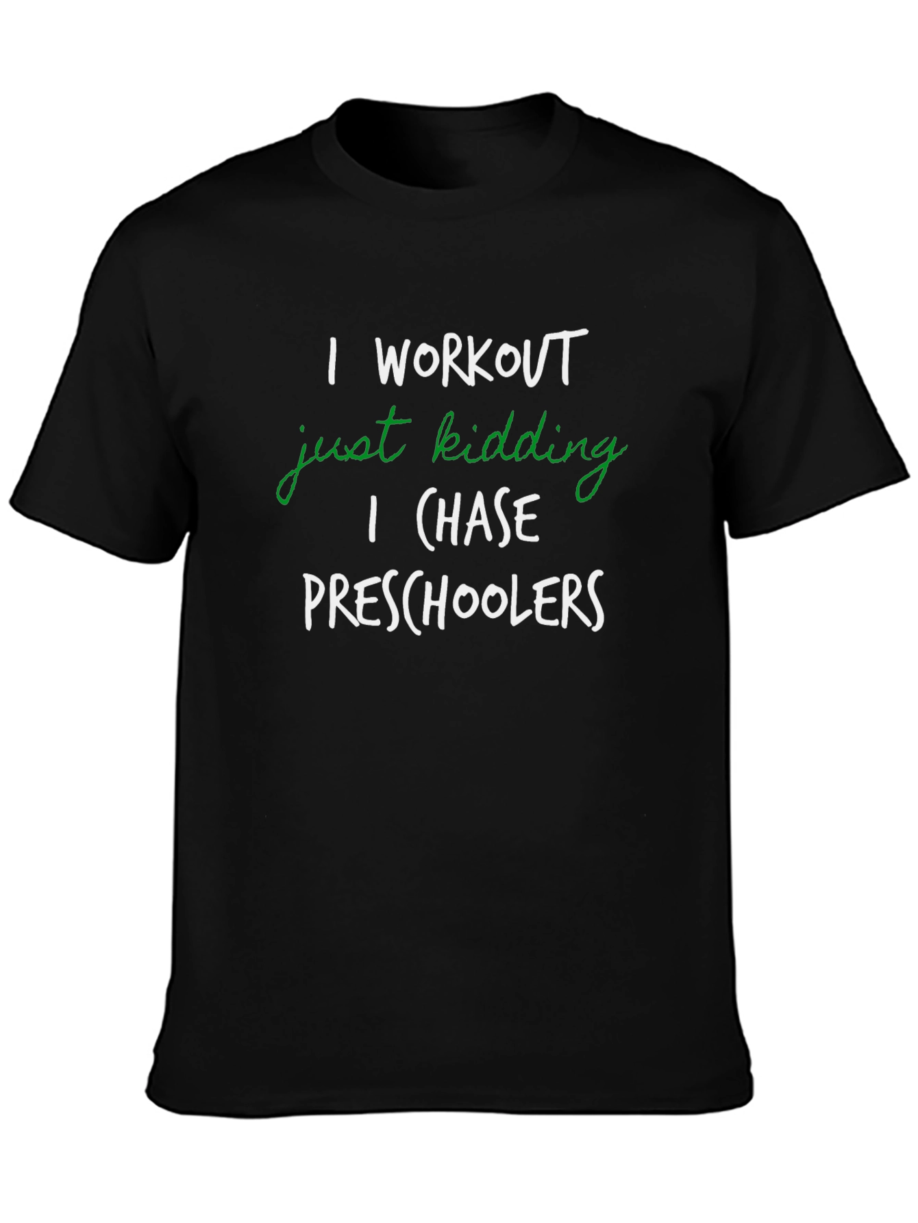 Black I Workout Just Kidding T-Shirt Funny Teacher Tee view 3