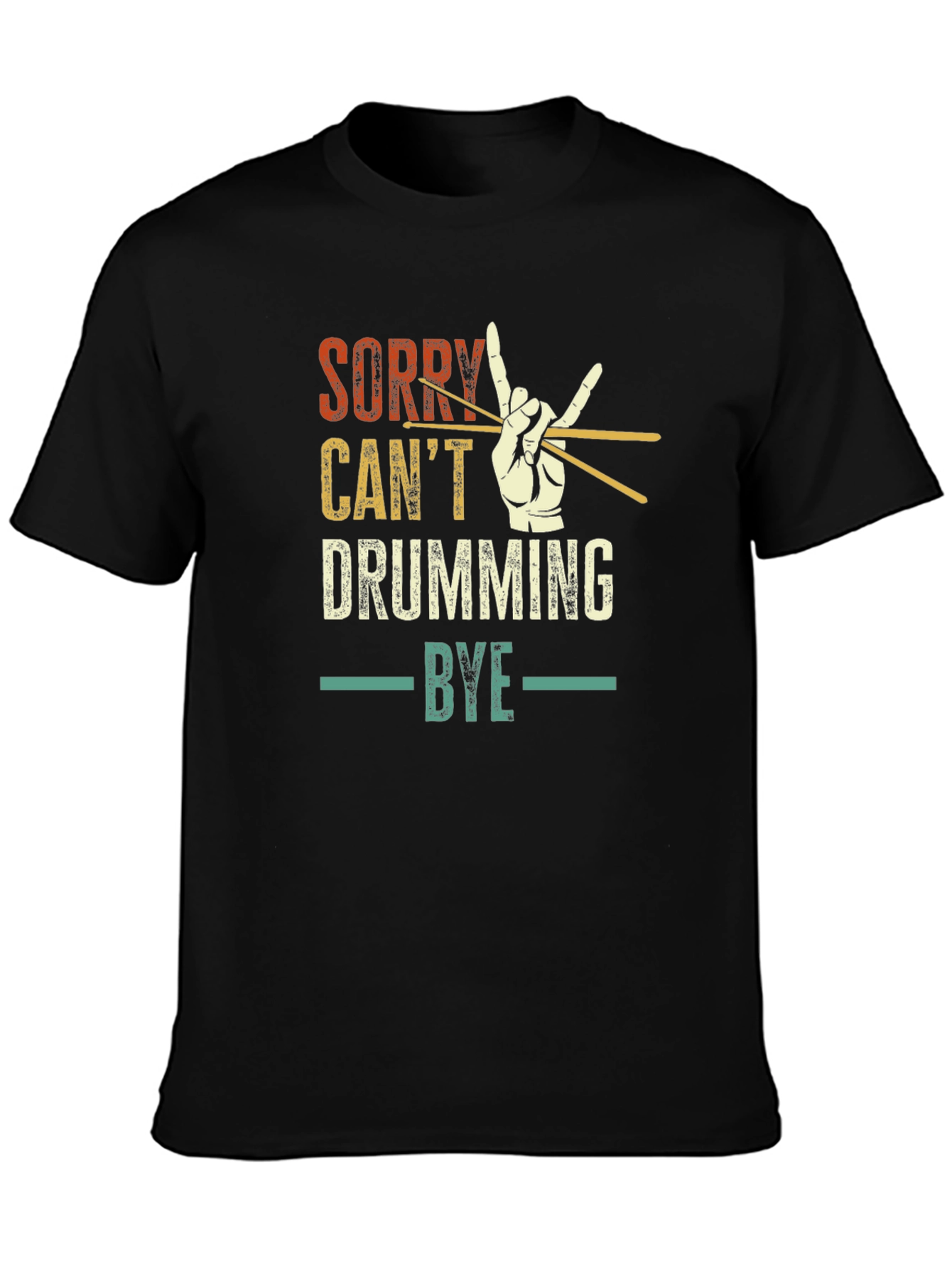 Black Sorry Can't Drumming Bye Black T-Shirt view 3