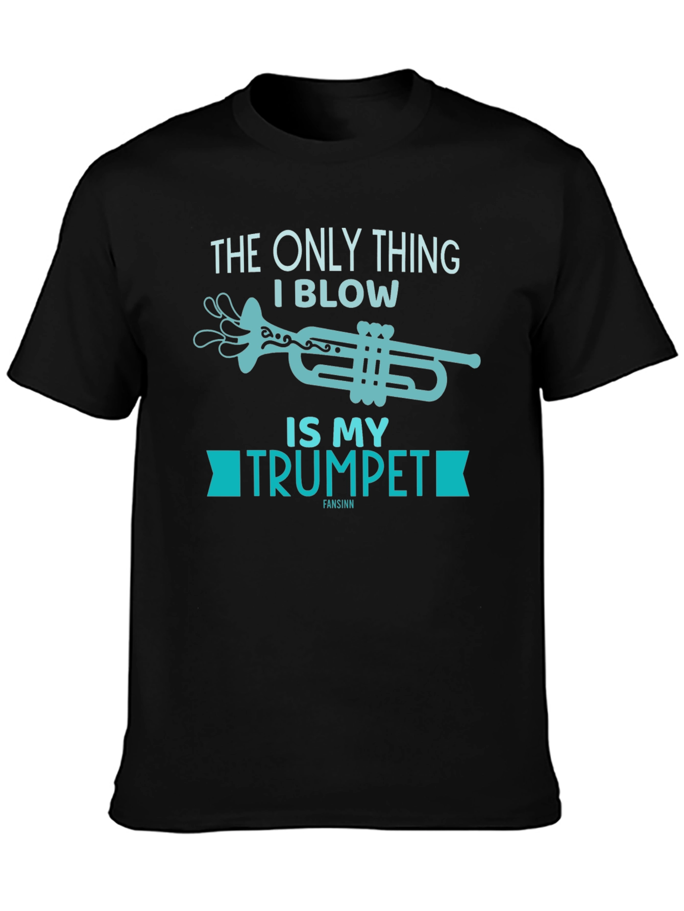 Black Funny Trumpet T-Shirt - The Only Thing I Blow! view 3