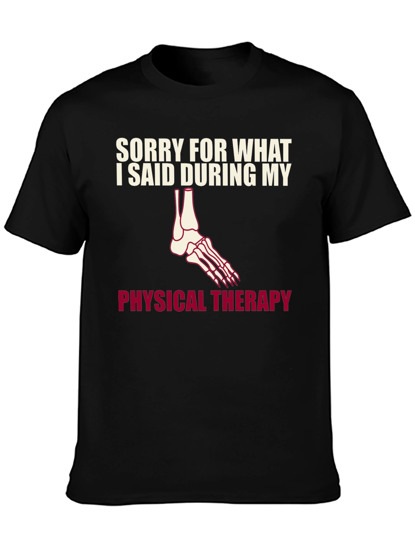 Black Funny Physical Therapy T-Shirt - Sorry For What I Said view 3