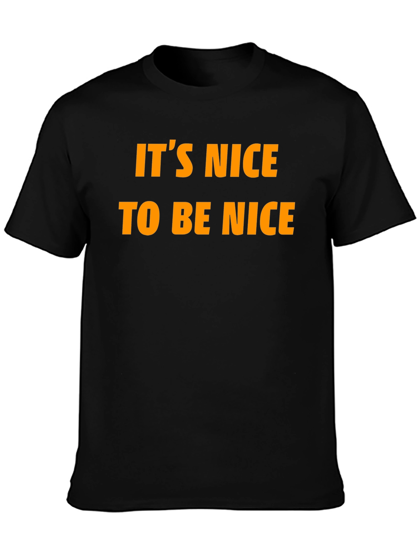 Black It's Nice To Be Nice T-Shirt view 3