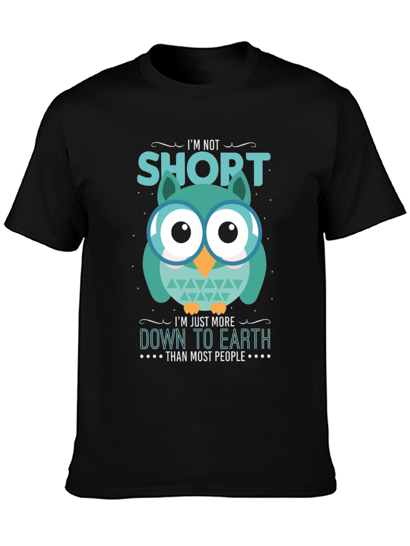 Black Funny Owl T-Shirt: I'm Not Short, Down to Earth view 3