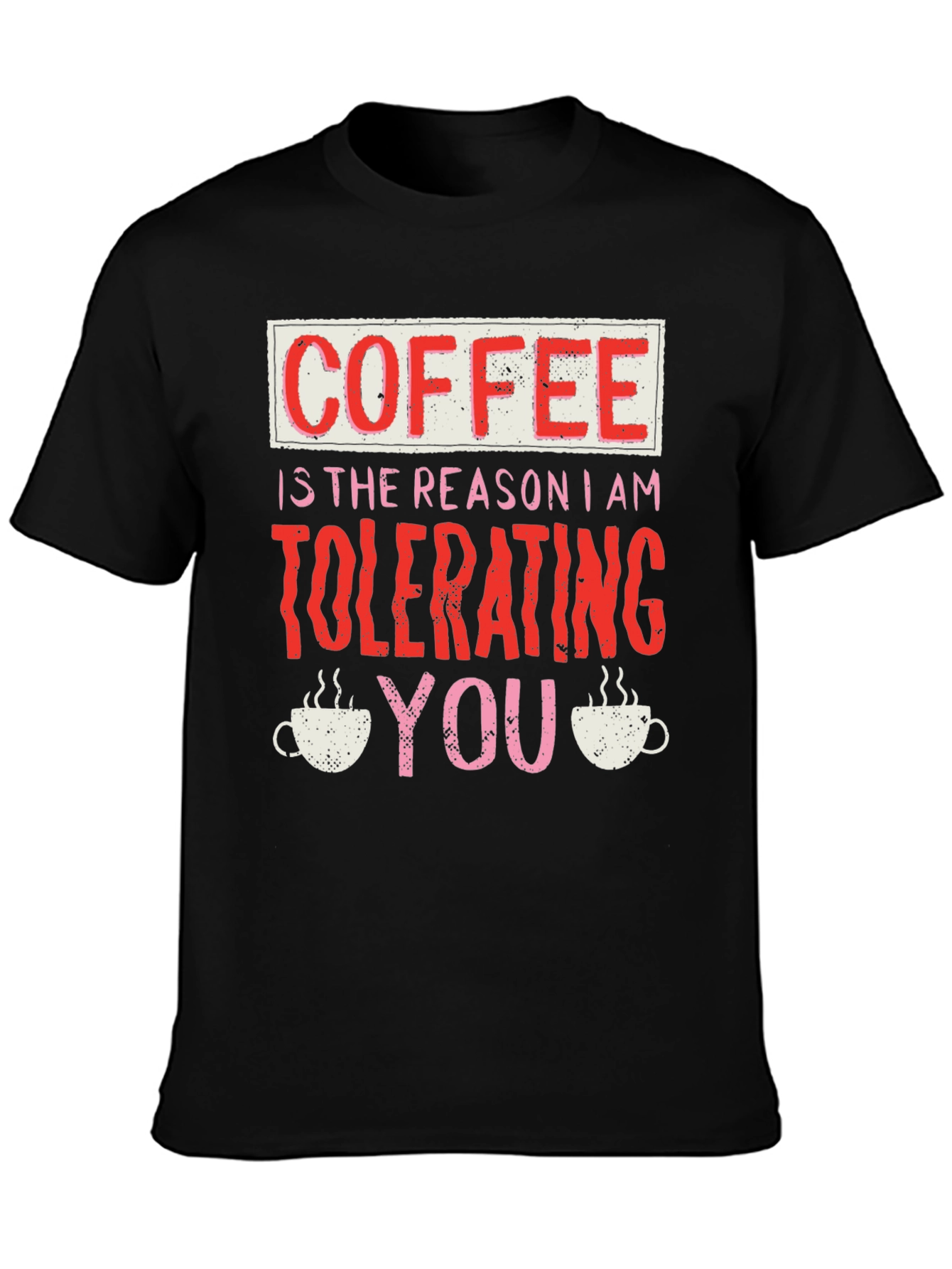 Black Coffee Tolerating You Graphic Tee view 3