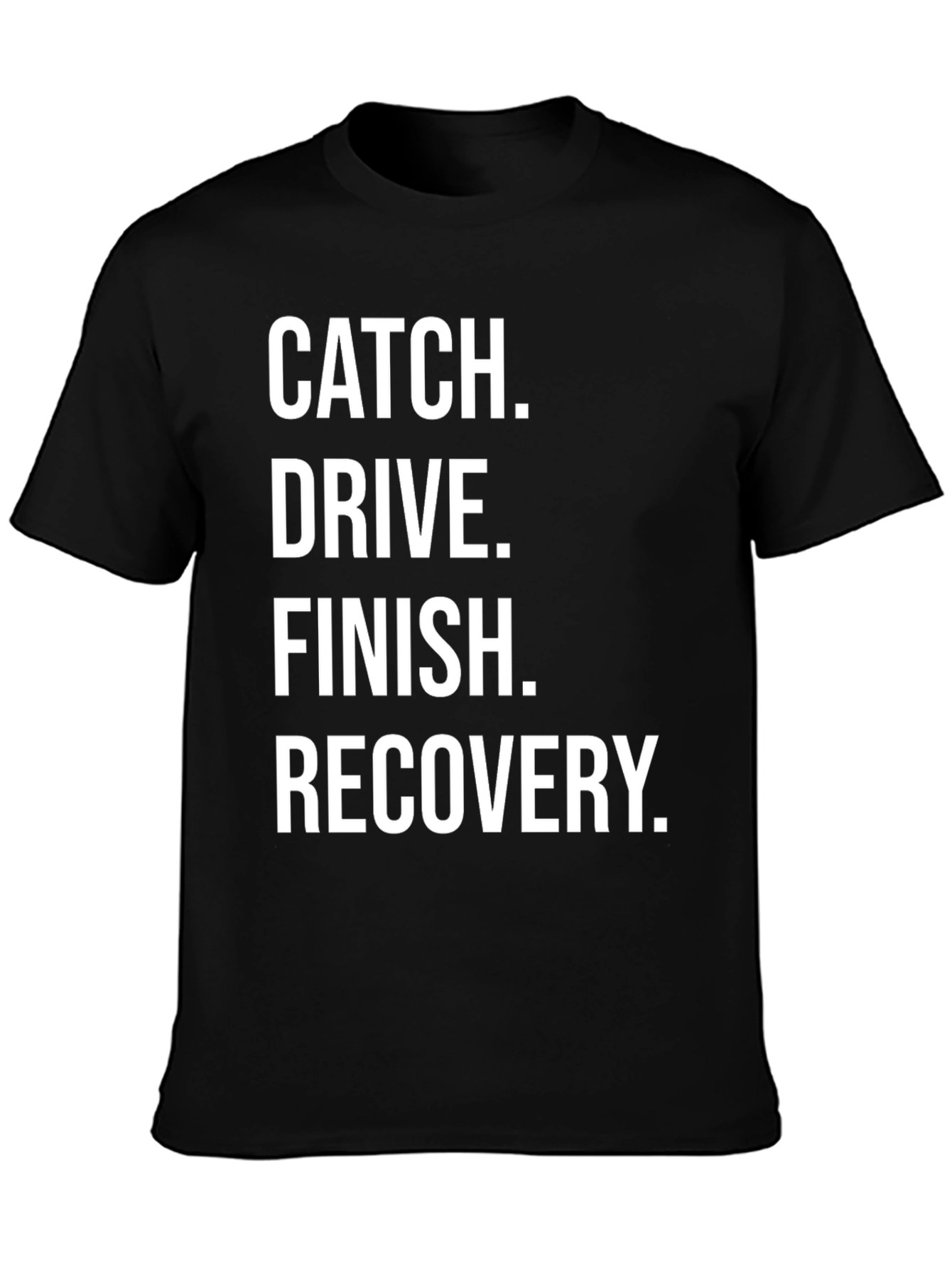 Black Catch, Drive, Finish, Recovery T-Shirt view 3