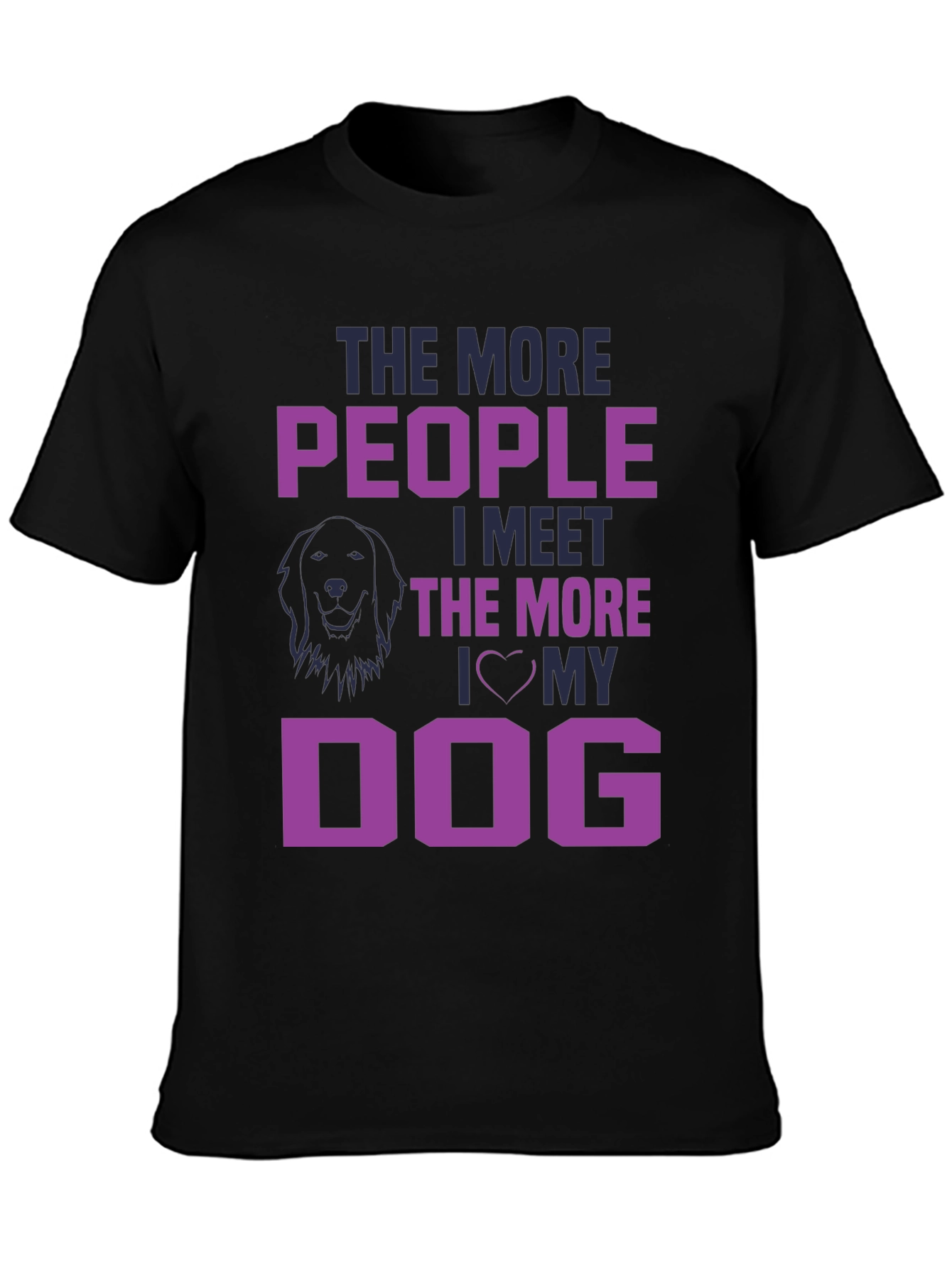 The More People I Meet, I Love My Dog T-Shirt - 3