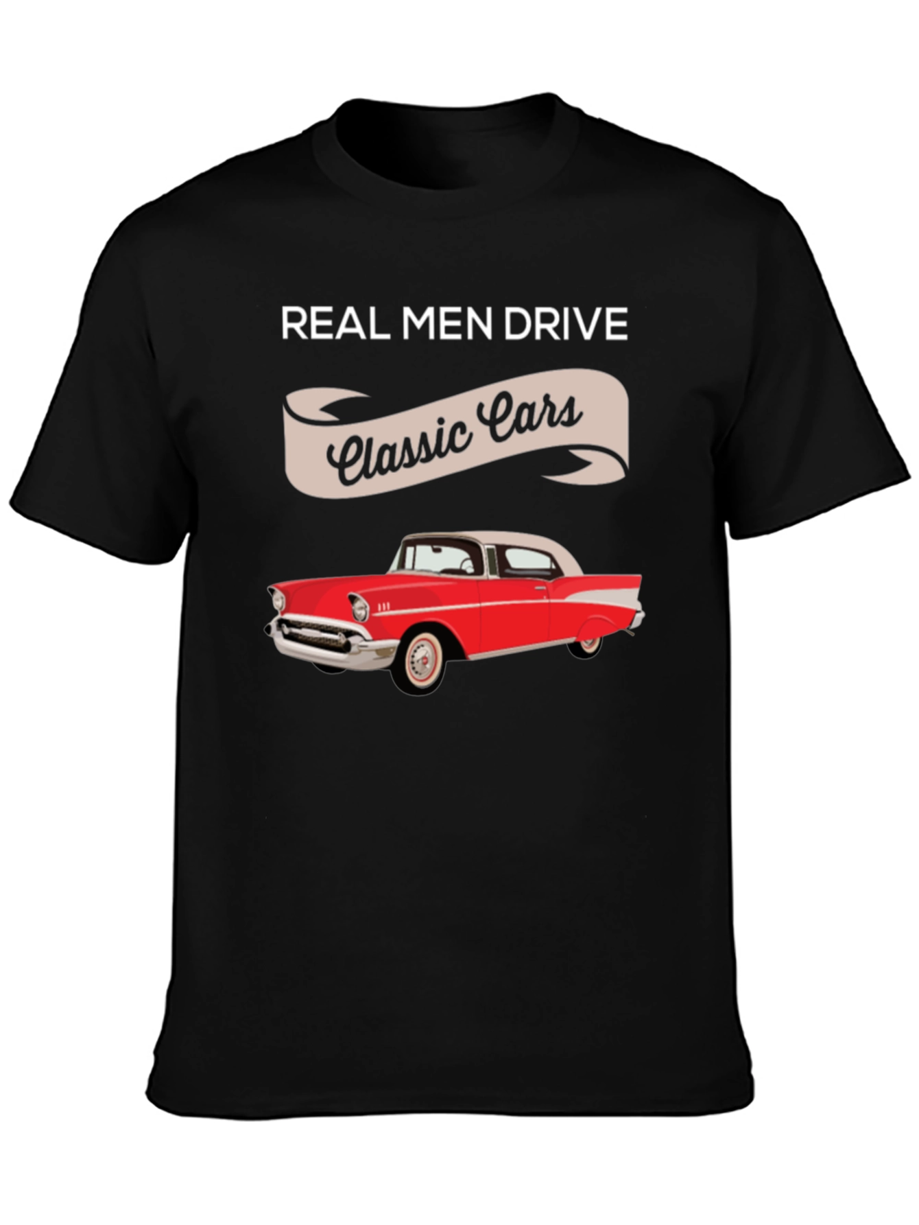 Black Real Men Drive Classic Cars T-Shirt view 3