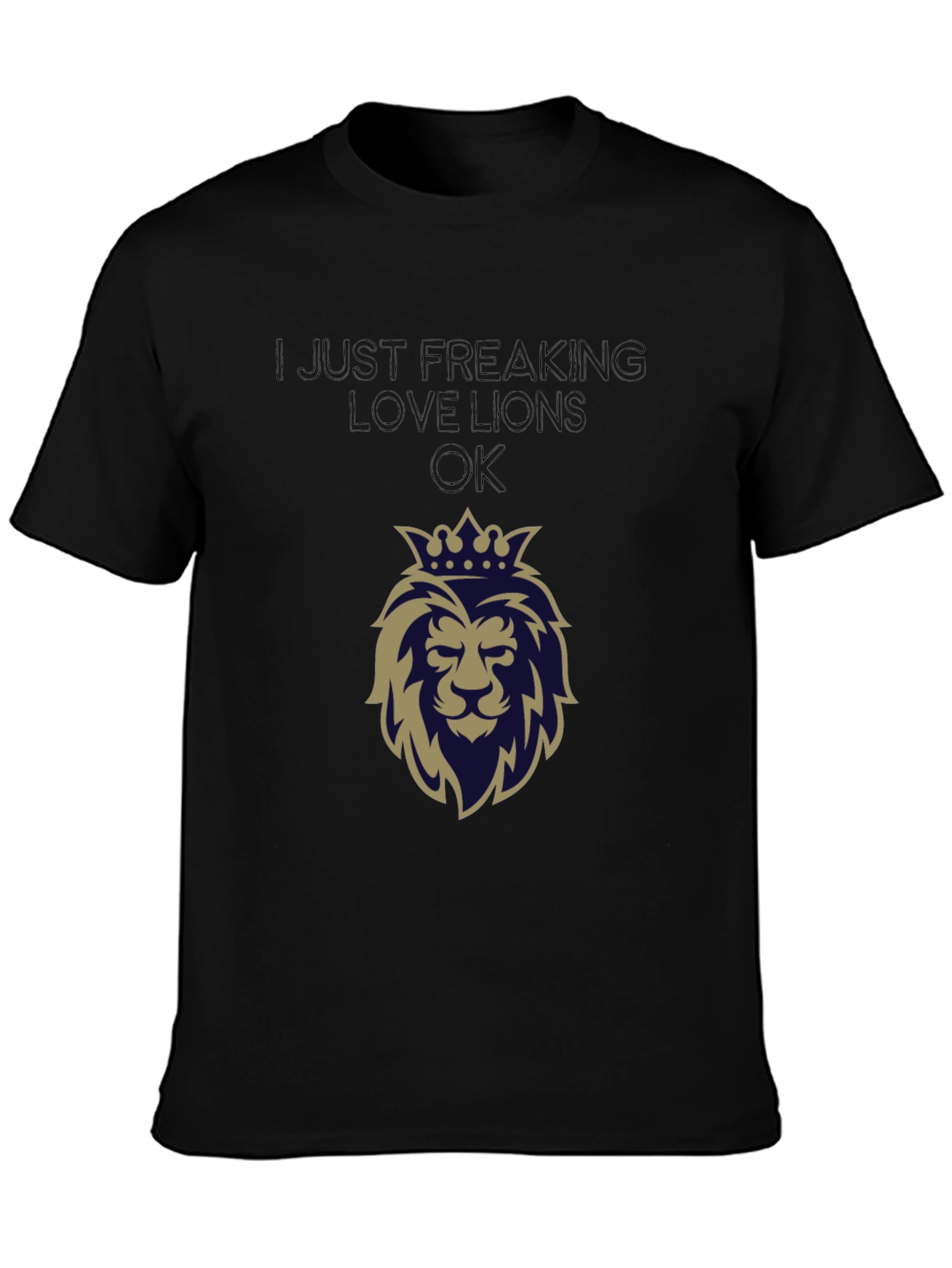 Black Lion Lover Tee - I Just Freaking Love Lions OK view 3