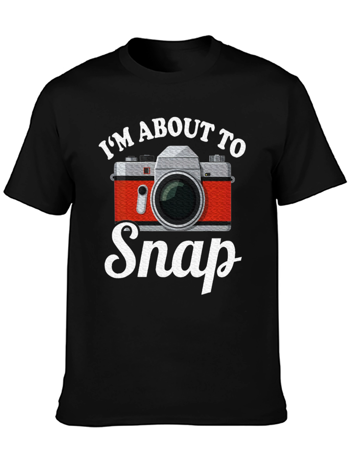 Black I'm About To Snap Camera T-Shirt view 3