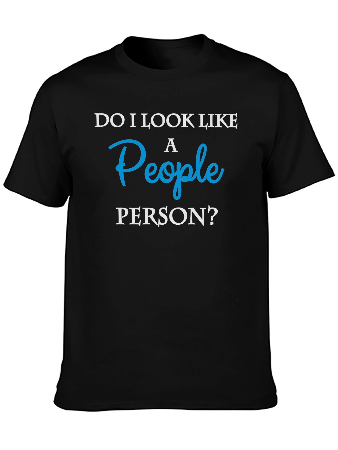 Black Funny 'Do I Look Like A People Person?' Black Graphic T-Shirt view 3